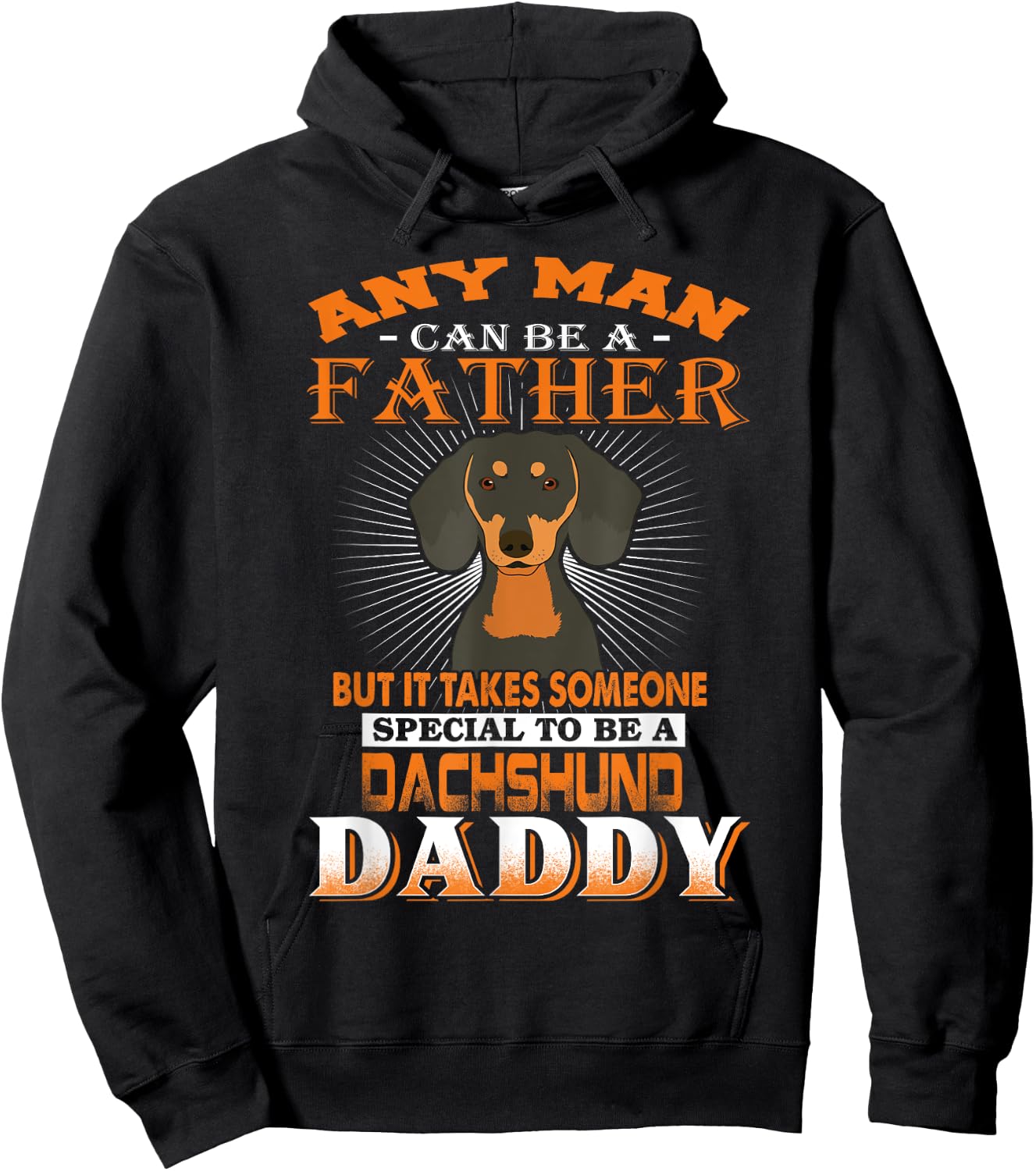 Any Man Can Be A Father Dachshund Daddy Funny Dog Dad Hoodie - Hoodie | Black