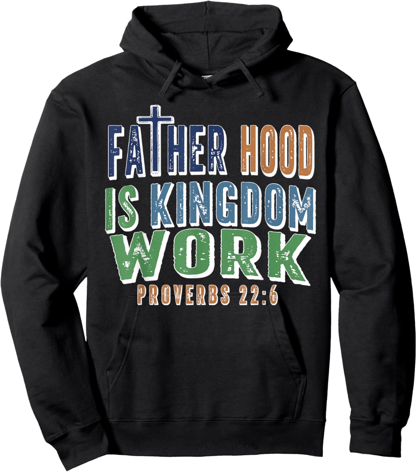 Fatherhood is Kingdom Work Proverbs 22 6 Fathers Day Hoodie - Hoodie | Black