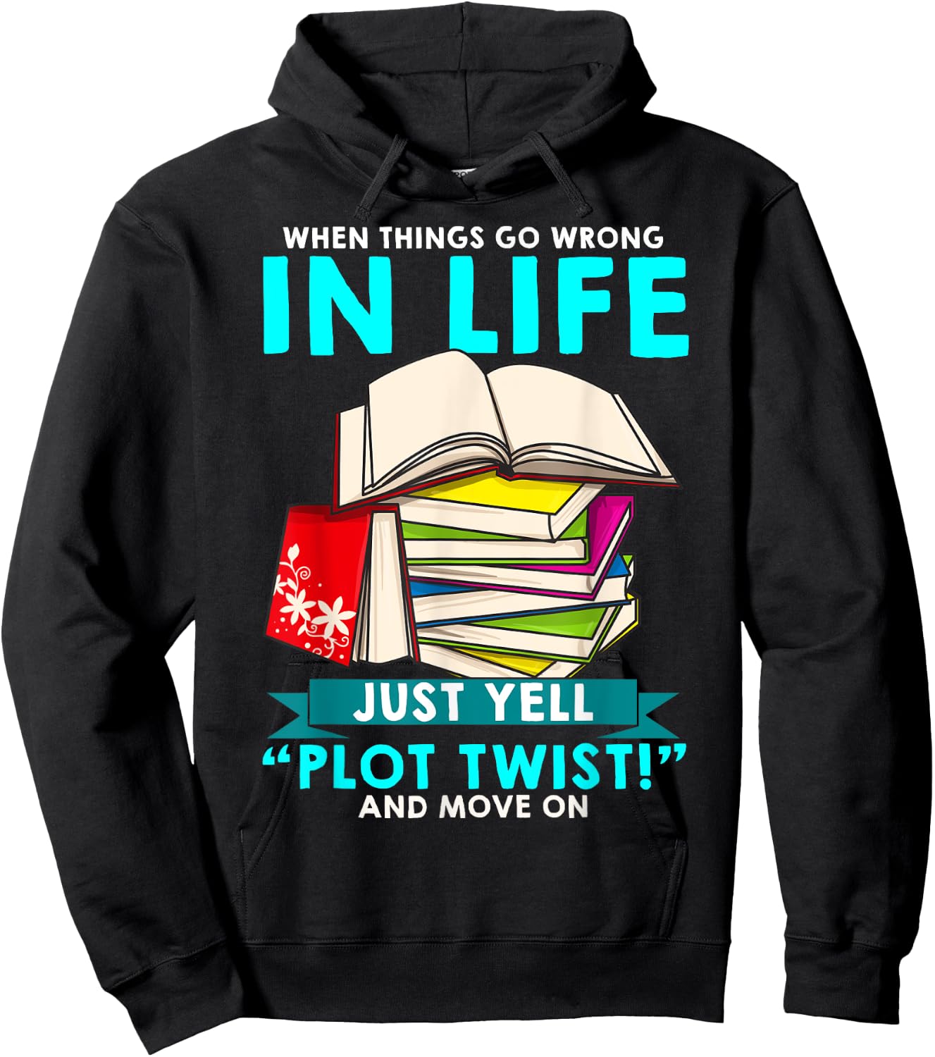 Funny When Things Go Wrong In Life Just Yell "Plot Twist" Hoodie - Hoodie | Black