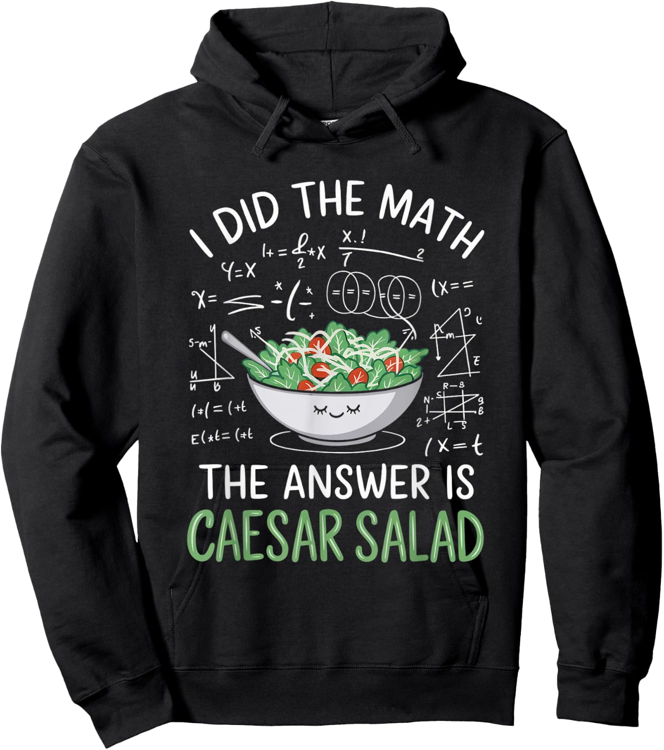Food Lovers I Did The Math Answer Is Caesar Salad Hoodie - Hoodie | Black