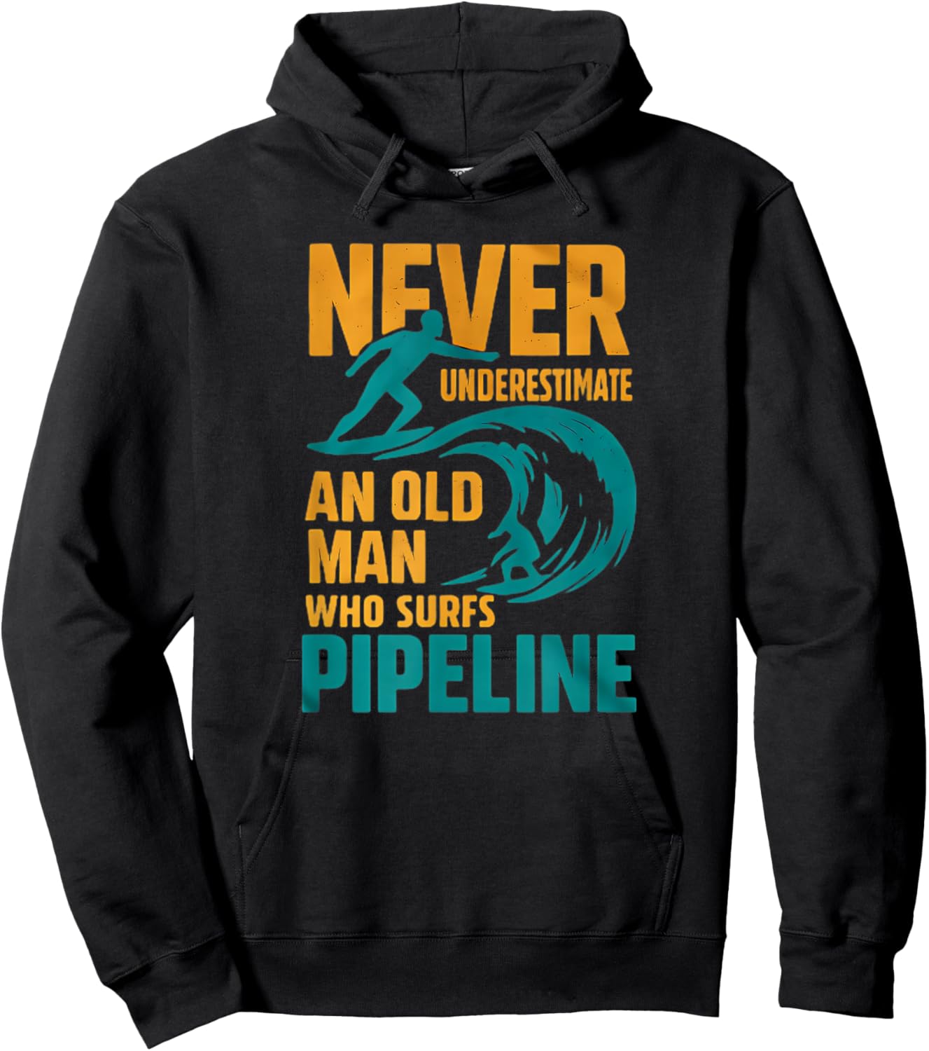 Never Underestimate an Old Man Who Surfs Pipeline Hoodie - Hoodie | Black