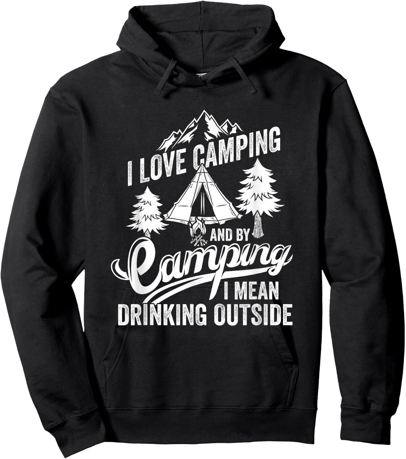 I Love Camping I Mean Drinking Outdoors Bonfire Camping Hoodie - Hoodie | Black