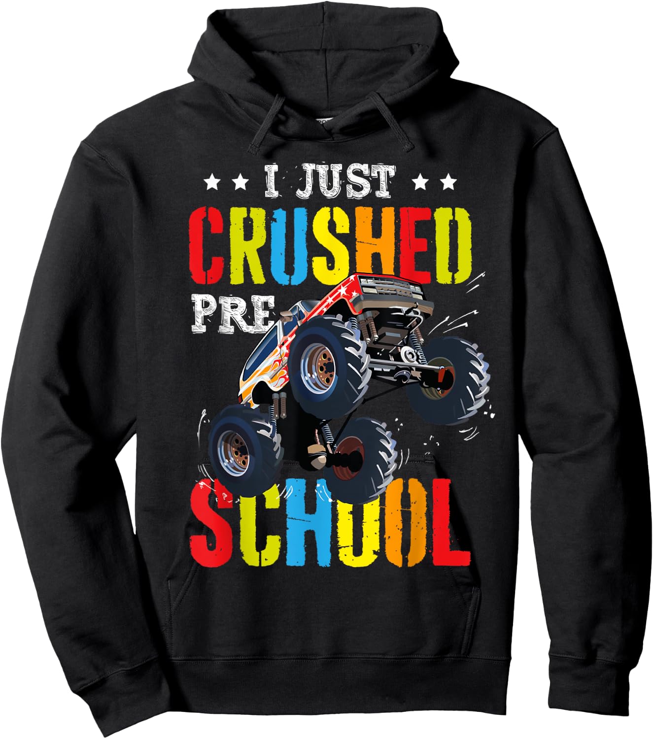 I Just Crushed Preschool Graduation Toddler Monster Truck Hoodie - Hoodie | Black