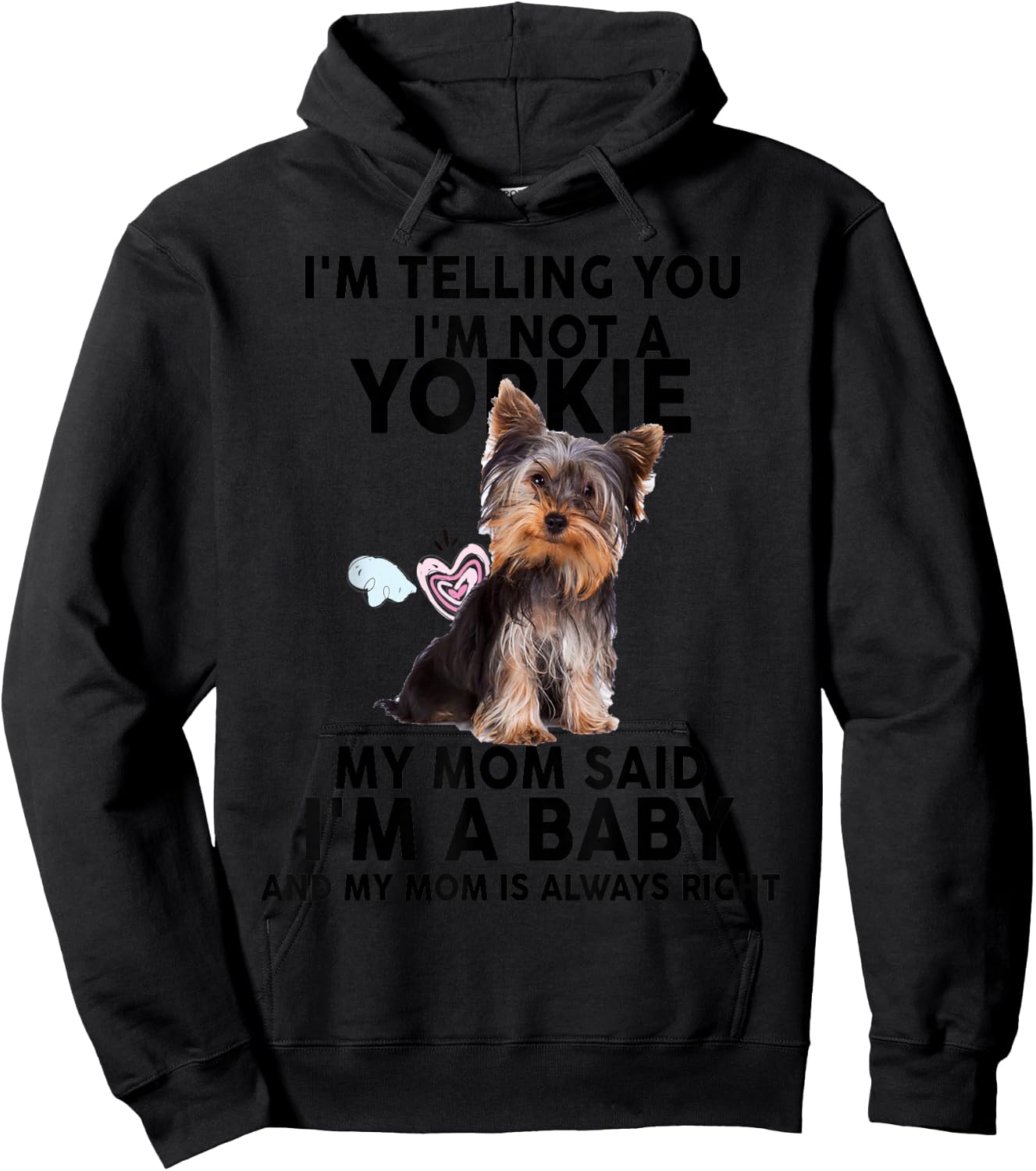 Yorkie - I'm telling you I'm not a Yorkie. My mom Hoodie - Hoodie | Black