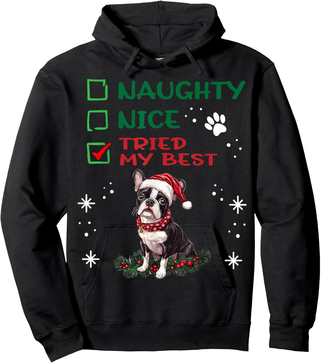 Cute Boston Terrier Dog Christmas Naughty Nice Tried my Best Hoodie - Hoodie | Black