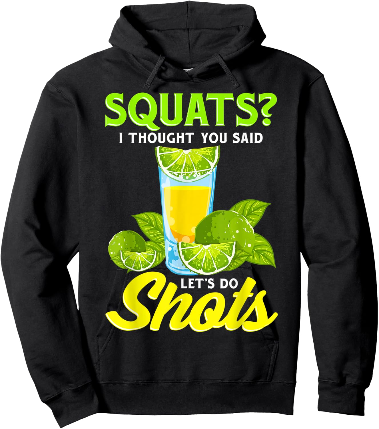 Squats? I Thought You Said Let's Do Shots Hoodie - Hoodie | Black