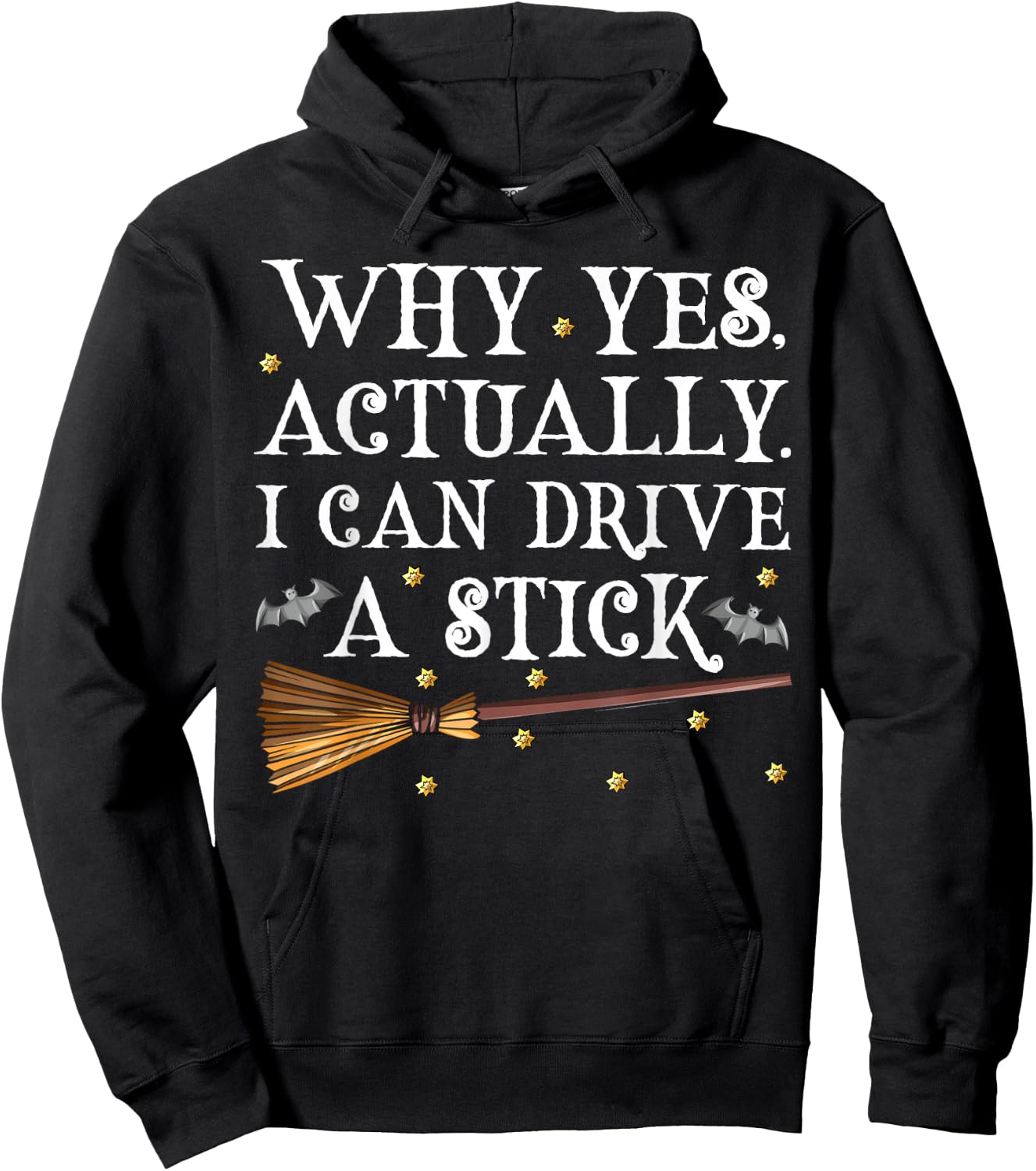 Why Yes Actually I Can Drive A Stick Shirt Halloween Witch Hoodie - Hoodie | Black