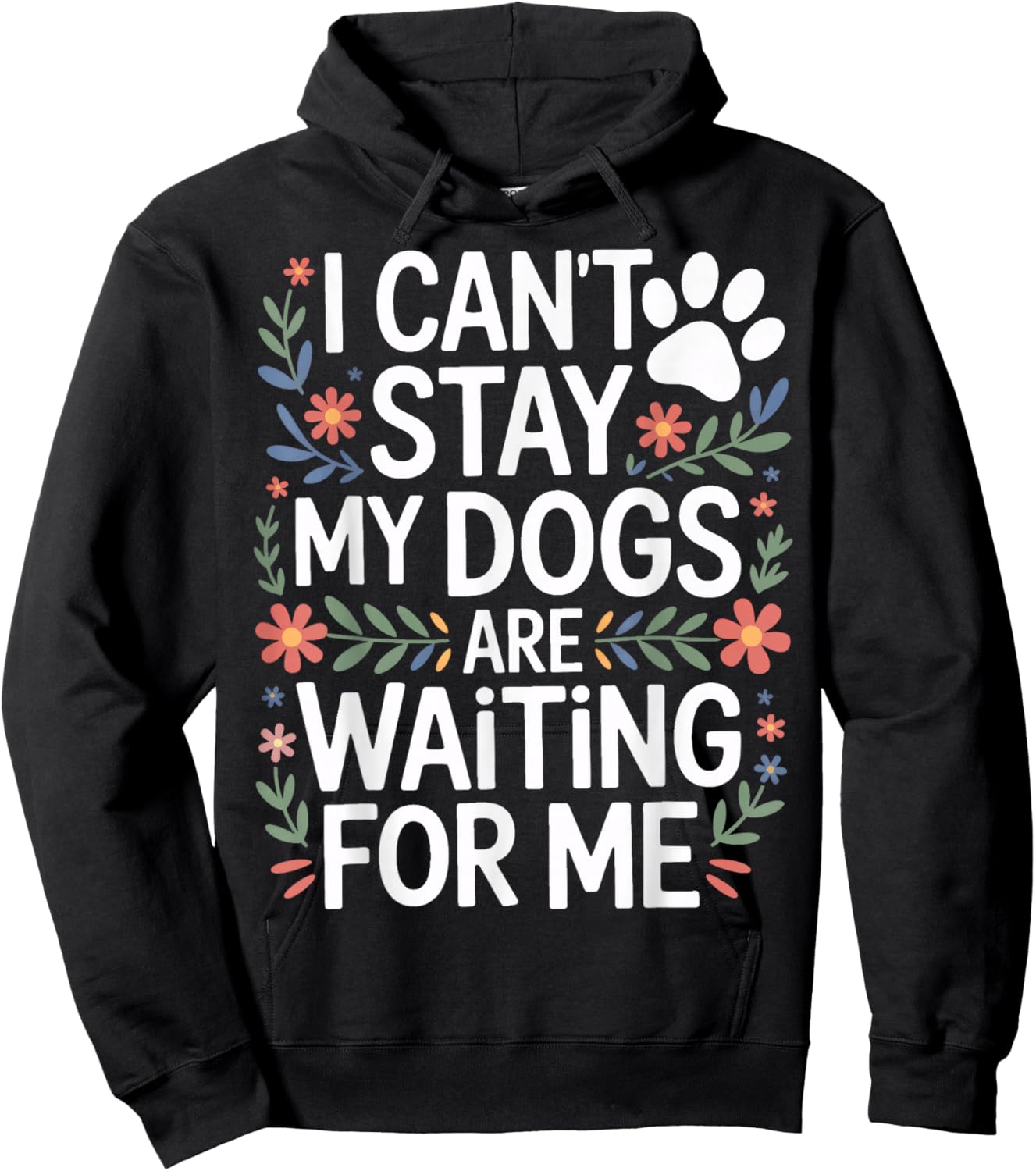 I Cant Stay My Dogs are Waiting for Me Rescue Dog Supporter Hoodie - Hoodie | Black
