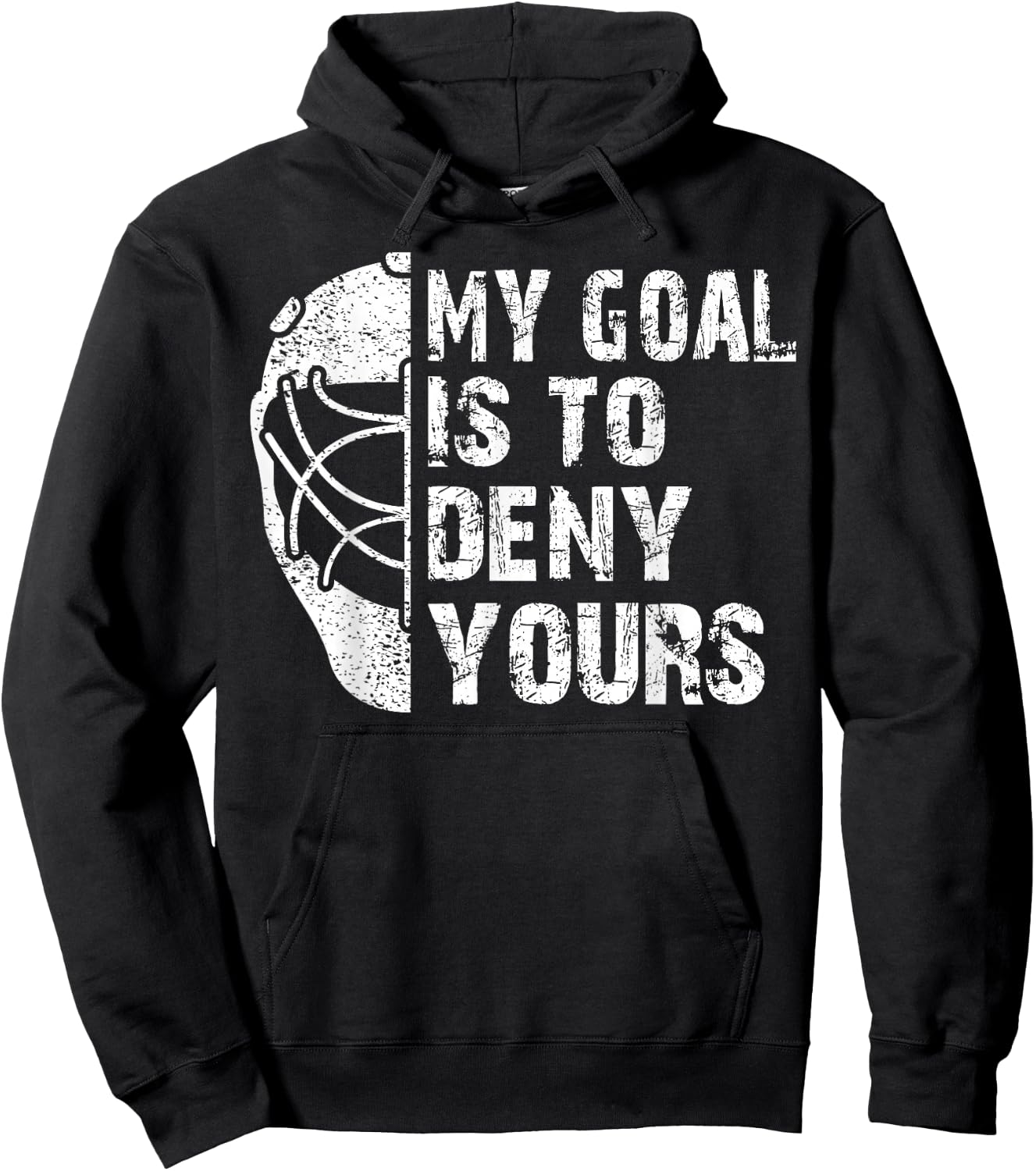Funny My Goal Is To Deny Yours Hockey Goalie Ice Hockey Gift Hoodie - Hoodie | Black