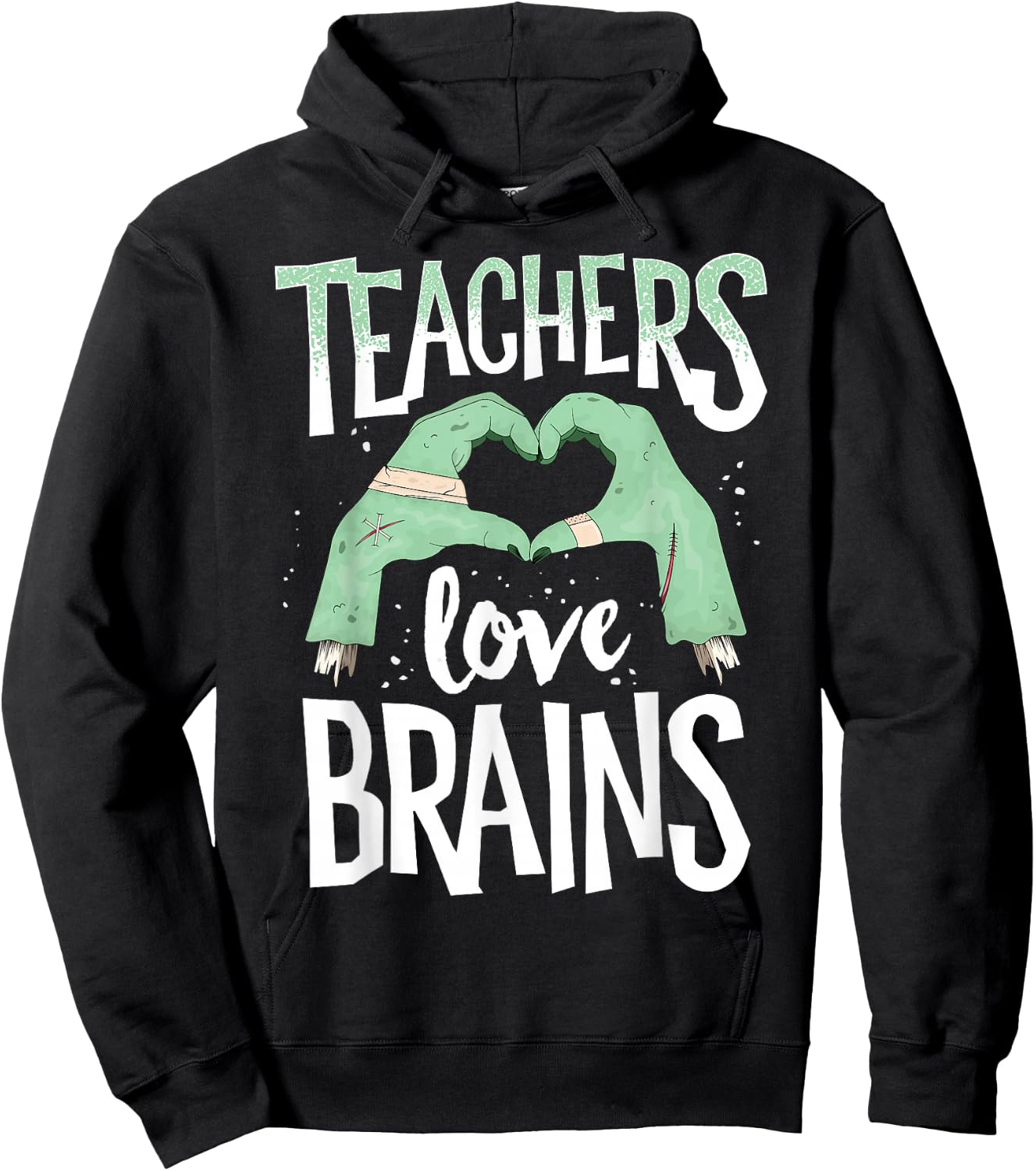 Teachers Love Brains Halloween Costume Trick Treat Zombie Hoodie - Hoodie | Black
