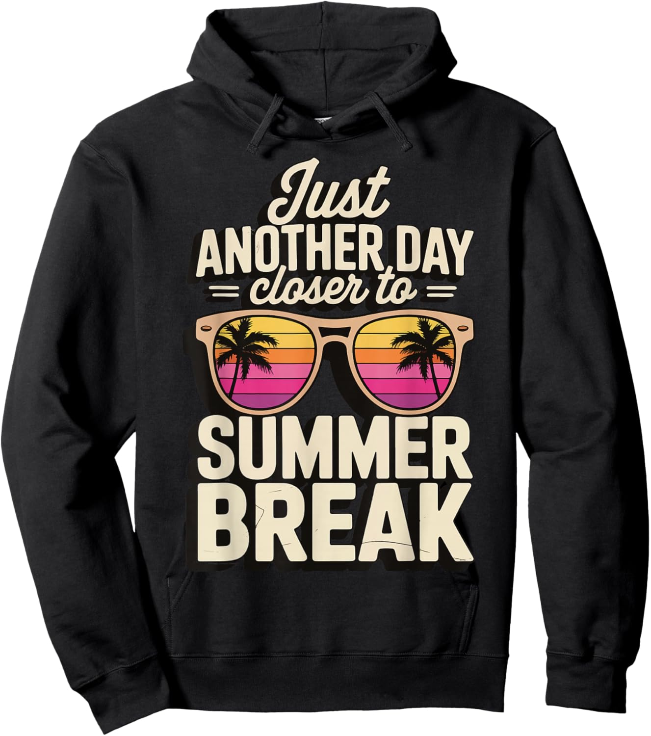 Just Another Day Closer To Summer Break Hoodie - Hoodie | Black