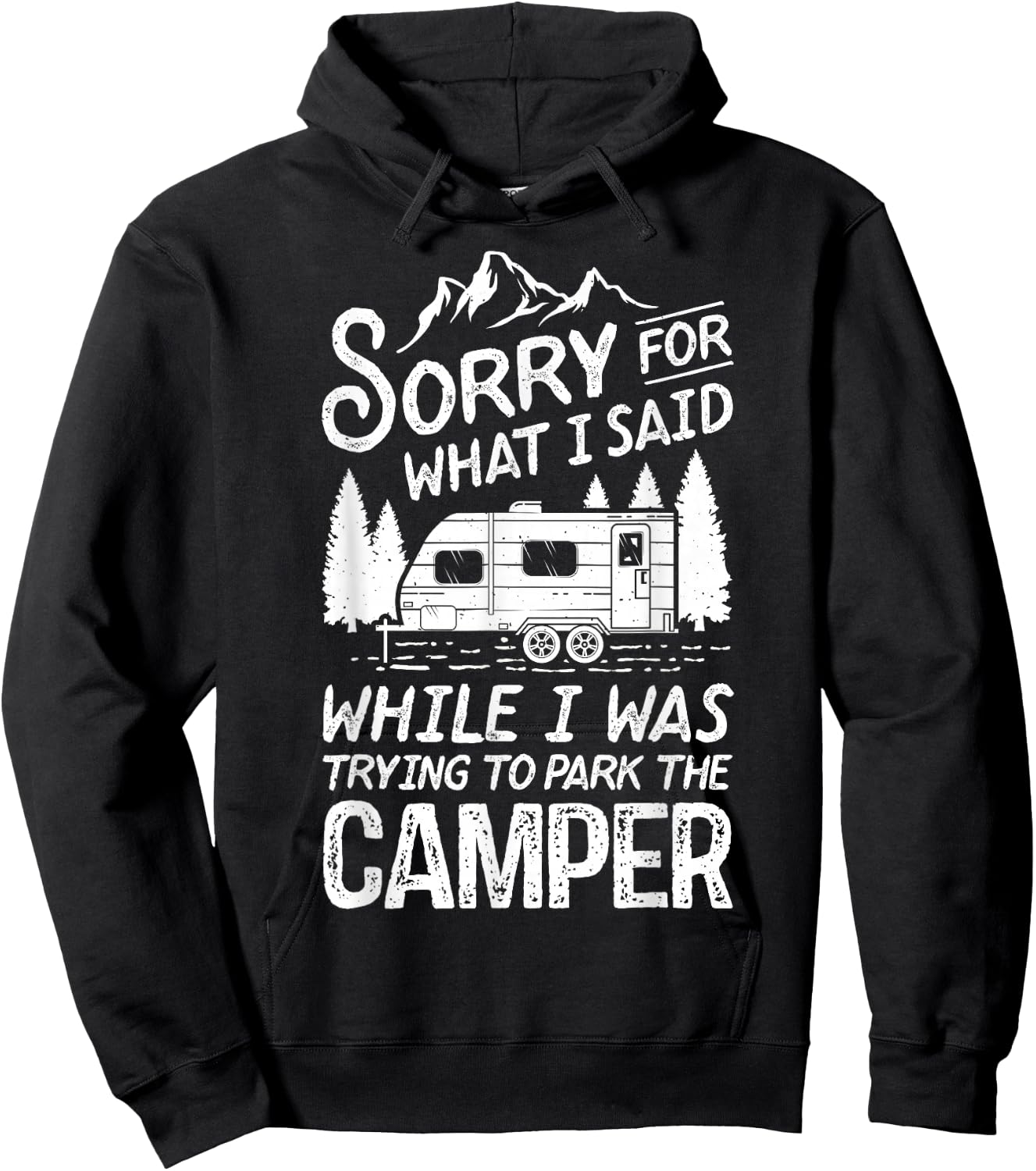 Sorry for What I Said Funny Camping Driver Parking Camper Hoodie - Hoodie | Black