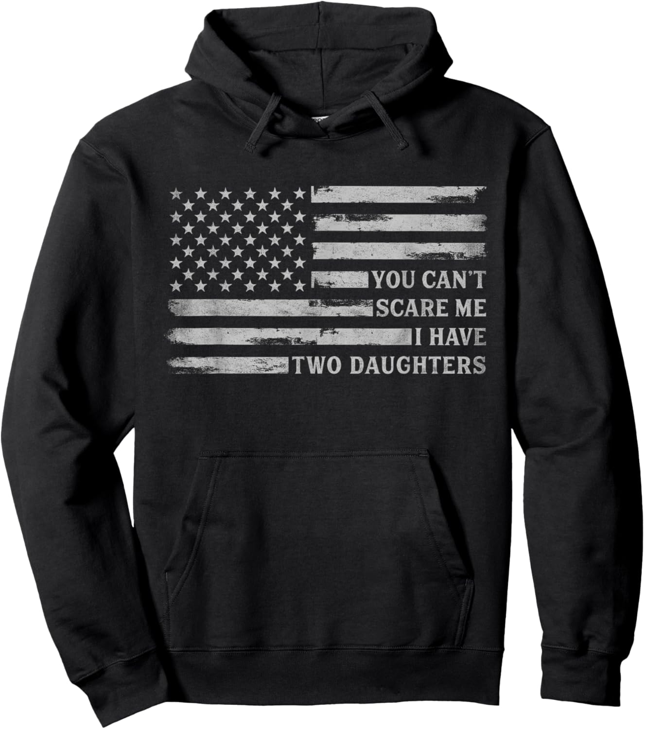 You Cant Scare Me I Have Two Daughters Fathers Day USA Flag Hoodie - Hoodie | Black