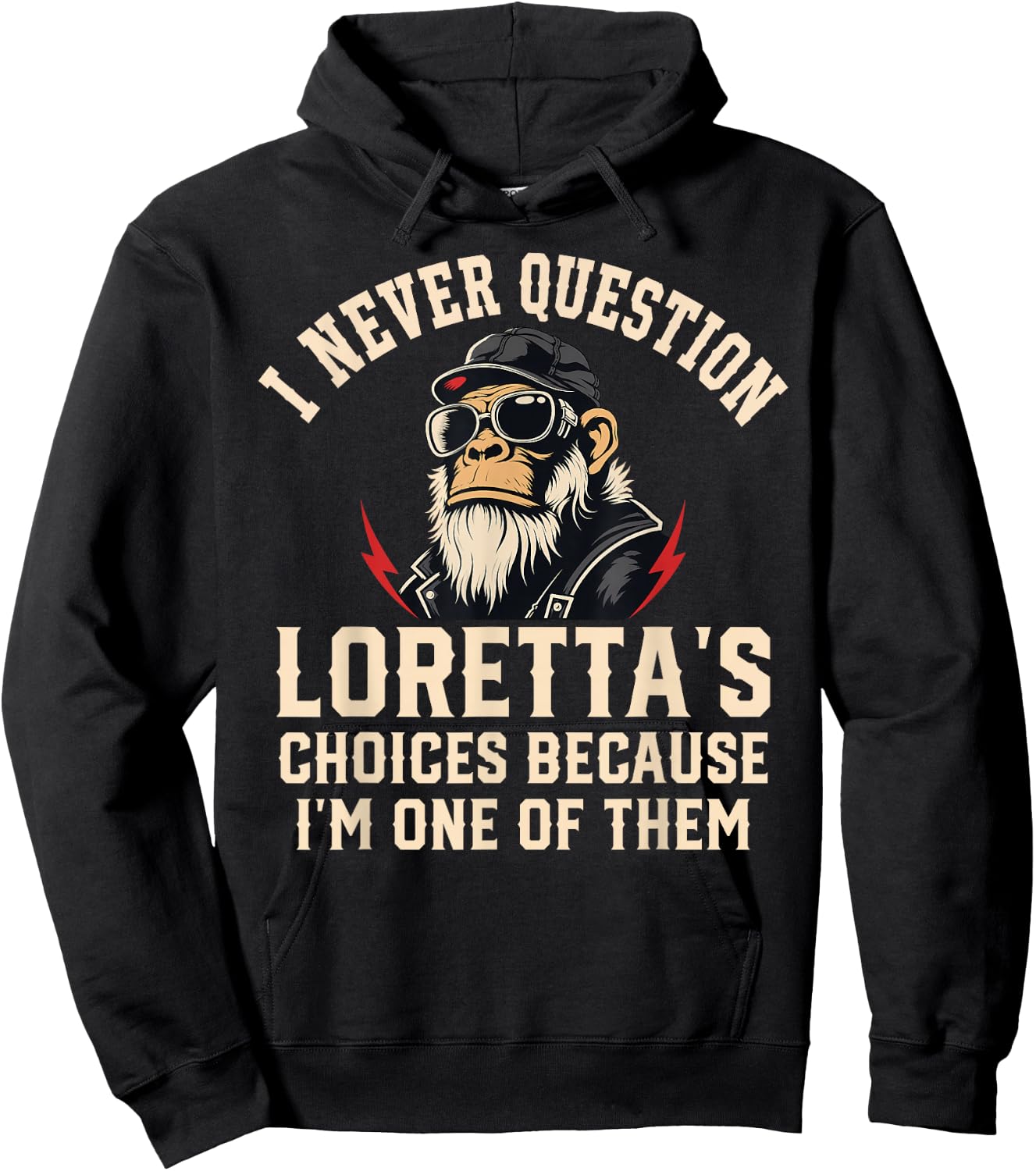 I Never Question LORETTA'S Choices Because I'm One of Them Hoodie - Hoodie | Black