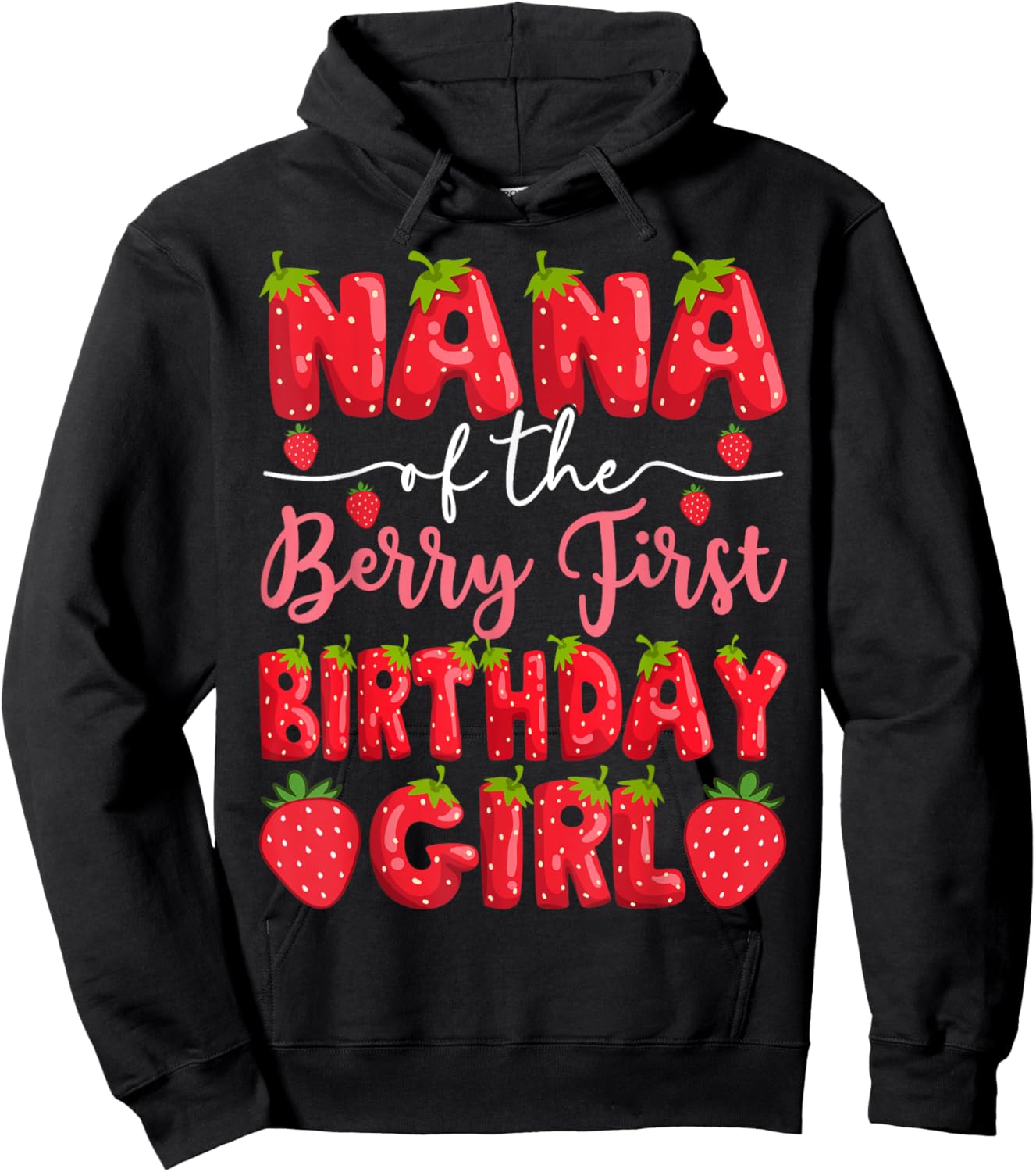 Nana Of The Berry First Birthday Girl Strawberry Party Hoodie - Hoodie | Black
