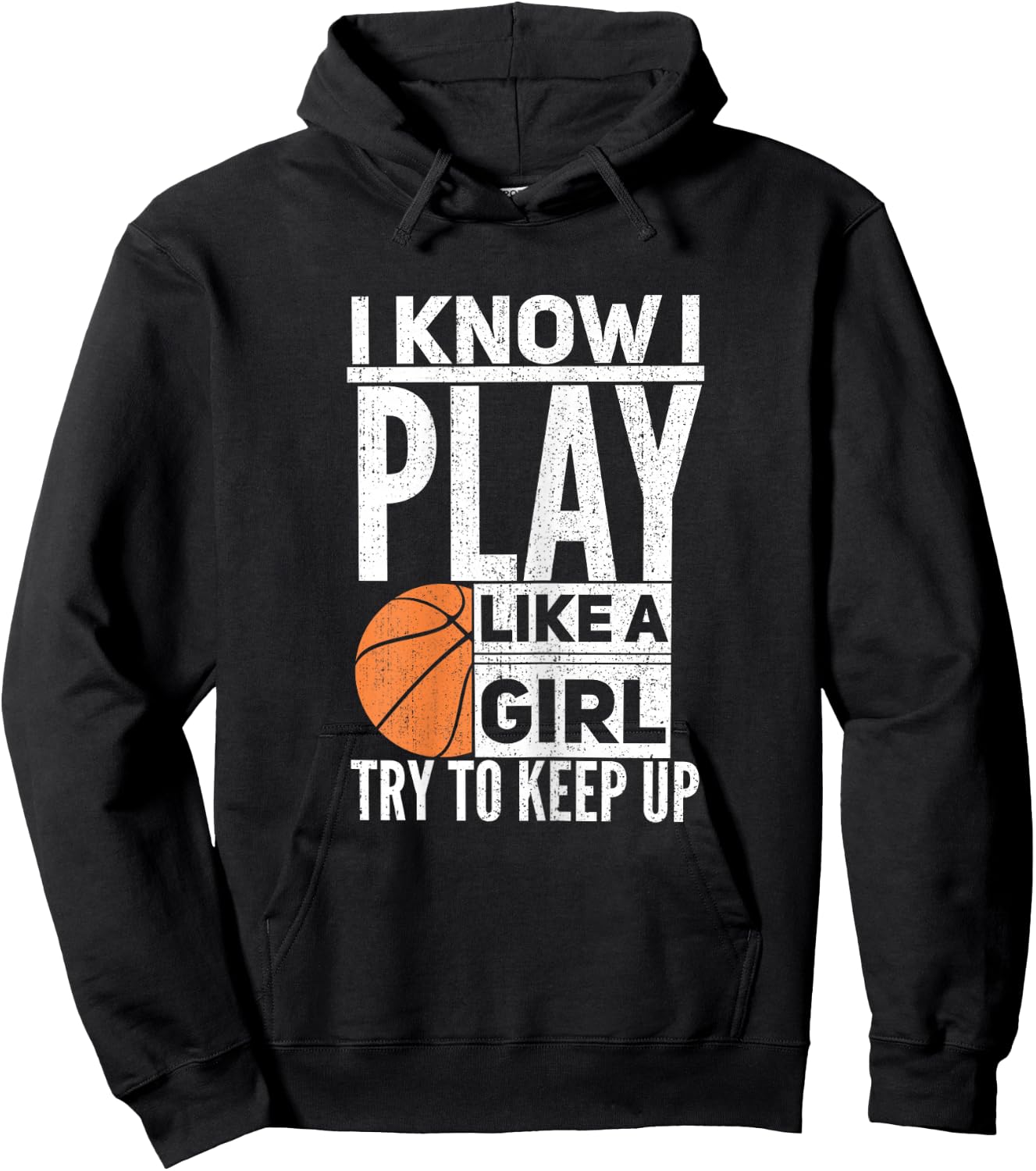 Basketball Girls - I Know I Play Like A Girl Try to Keep Up Hoodie - Hoodie | Black