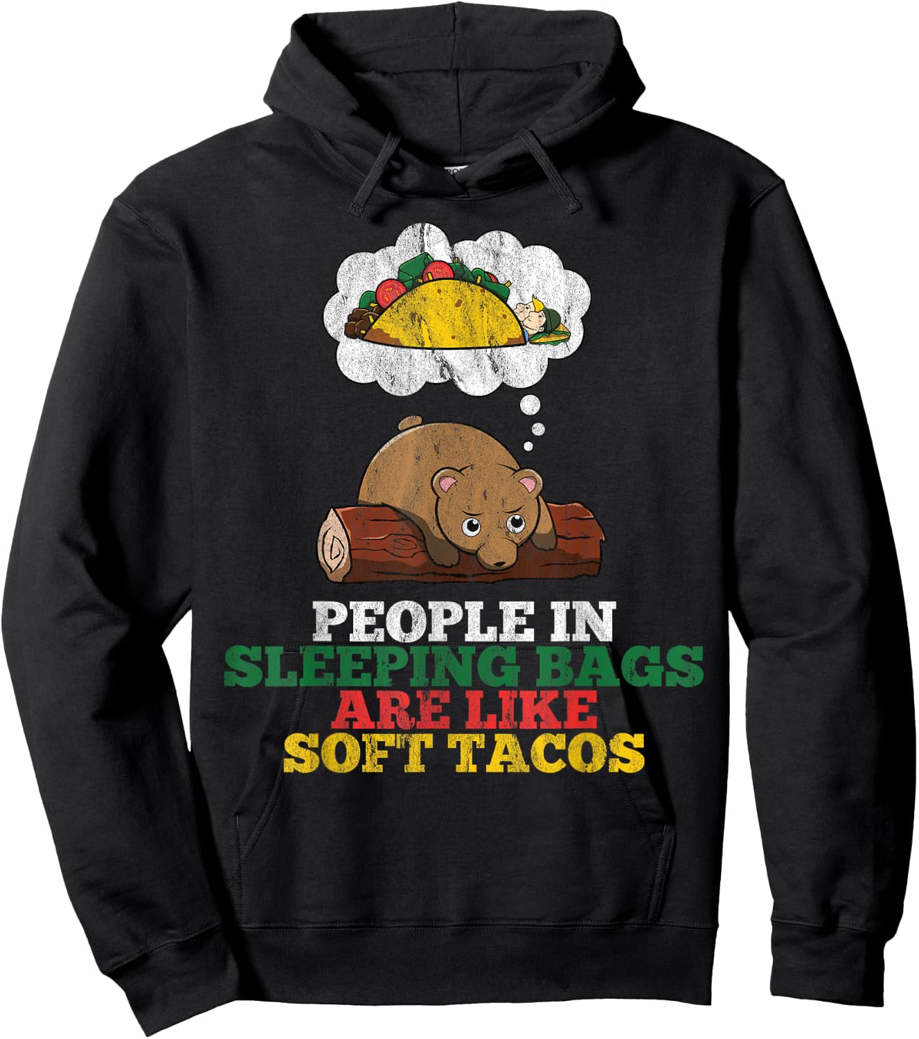 People In Sleeping Bags Are Like Soft Tacos Funny Bear Hoodie - Hoodie | Black