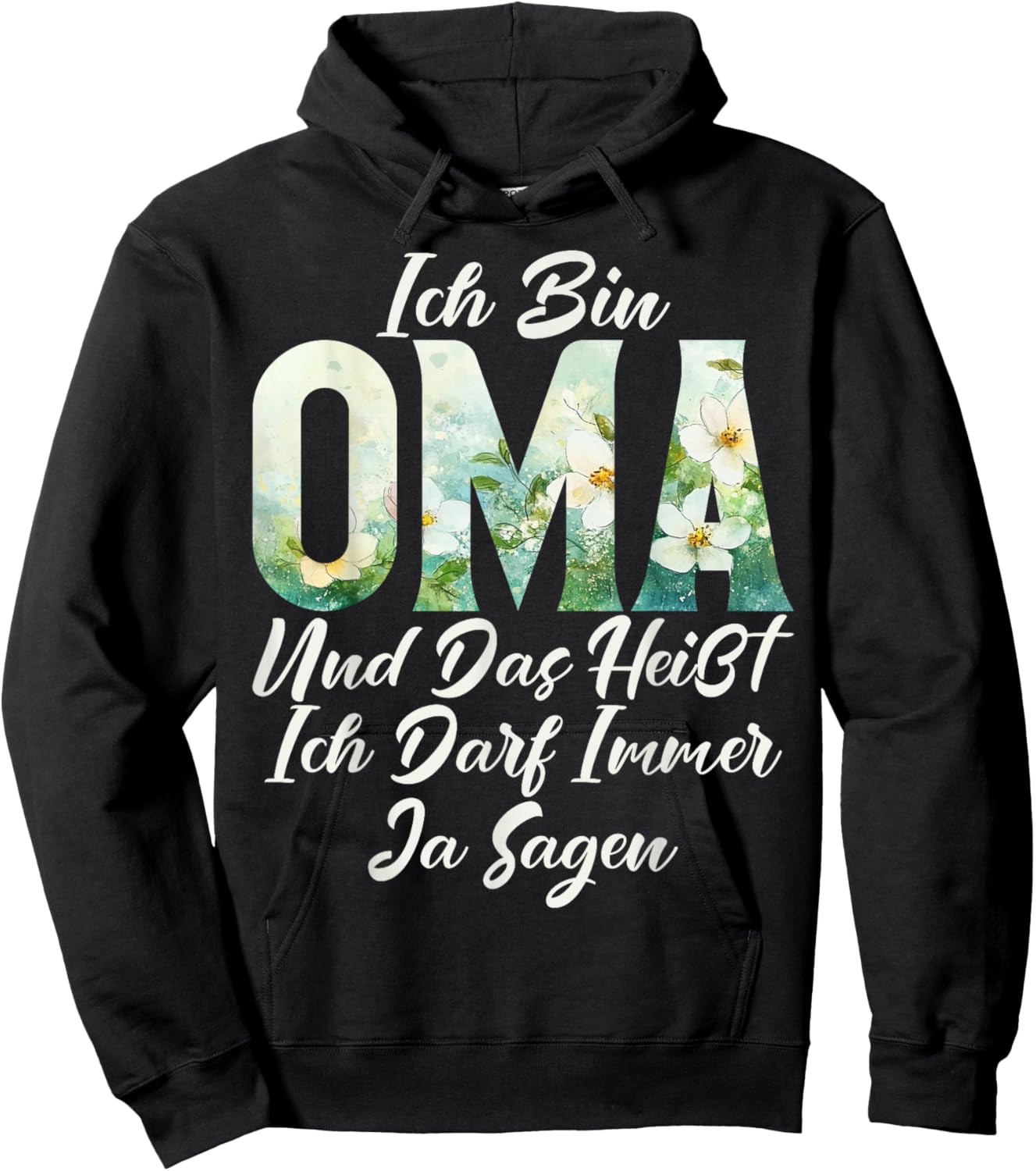 Ich Bin Oma Und Das heißt Ich Darf Immer Ja Sagen Mother's Day Hoodie - Hoodie | Black
