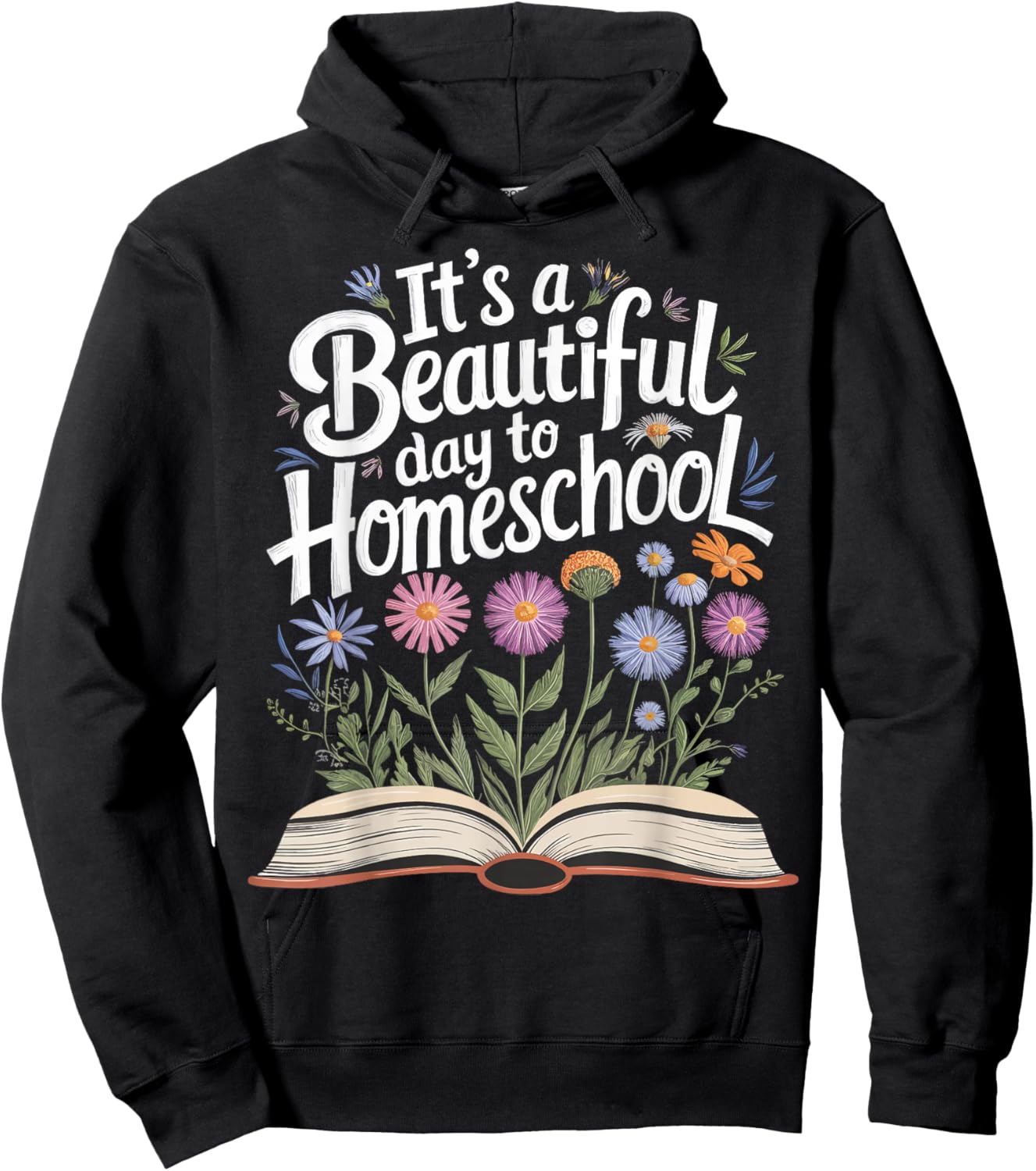 It's a Beautiful Day to Homeschool Hoodie - Hoodie | Black