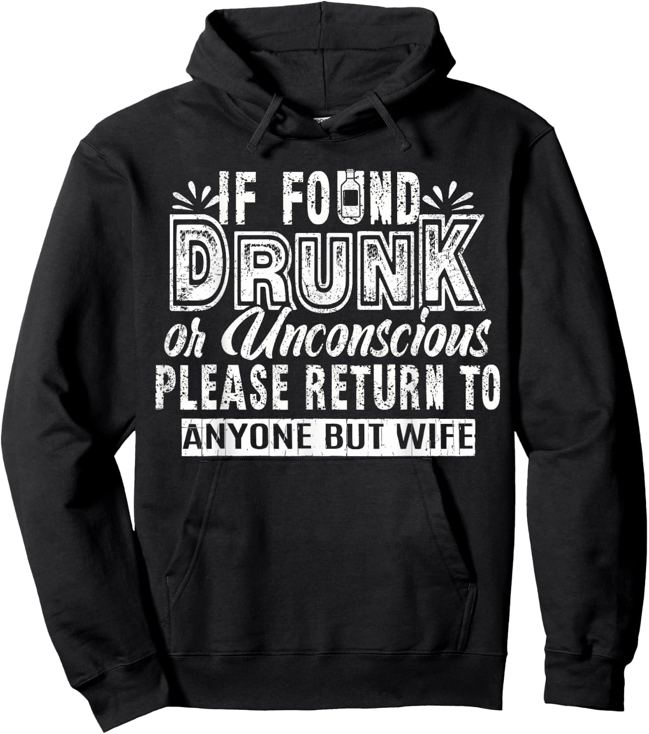 If Found Drunk Or Unconscious Return To Anyone But Wife Hoodie - Hoodie | Black