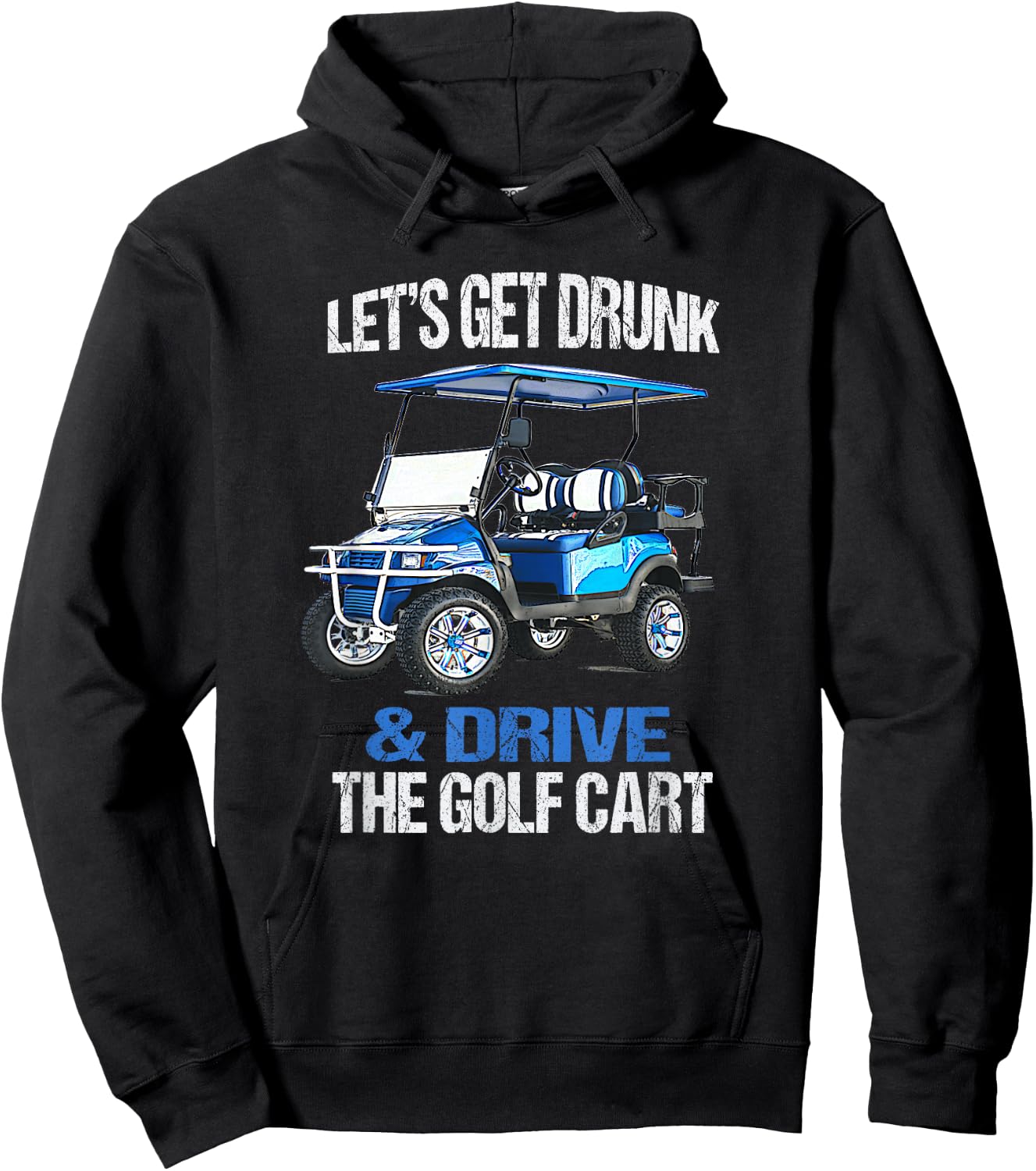 Let's GET Drunk and Drive The Golf CART Funny Small Hoodie - Hoodie | Black