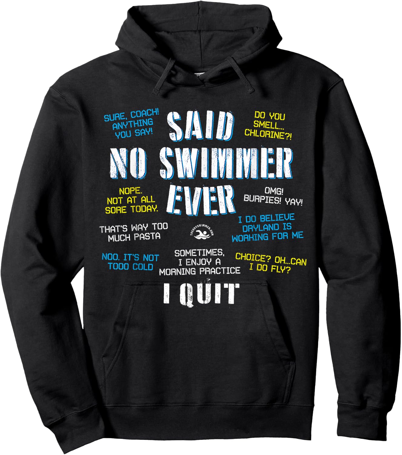 Said No Swimmer Ever Competitive Swimming Quotes Hoodie - Hoodie | Black