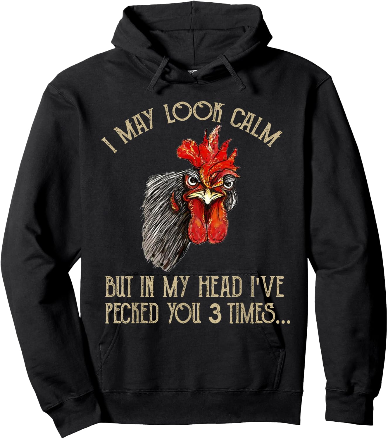 I May Look Calm But In My Head I've Pecked You 3 Times Hoodie - Hoodie | Black