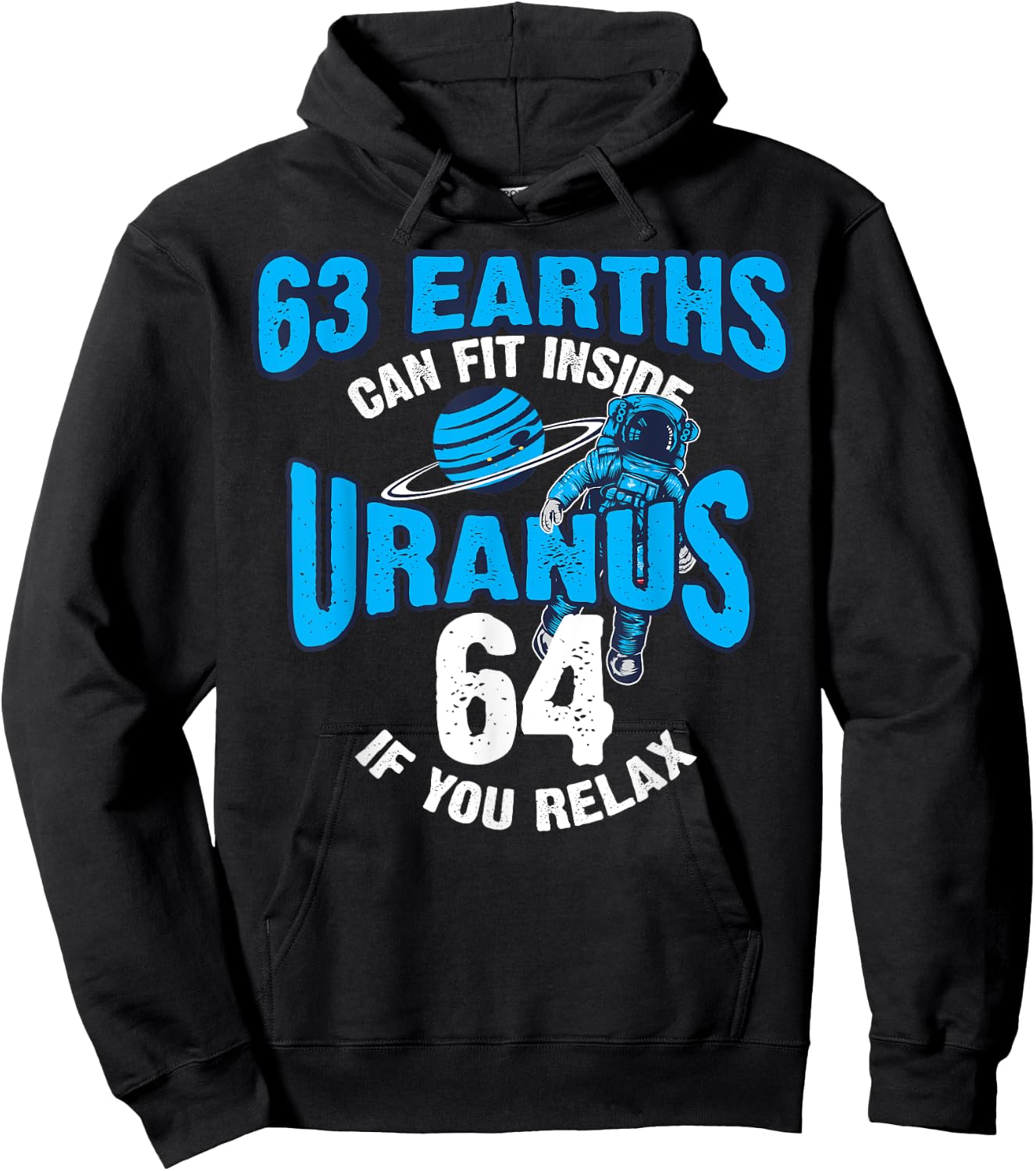63 Earths Can Fit Inside Uranus | Funny Planet Gift Hoodie - Hoodie | Black