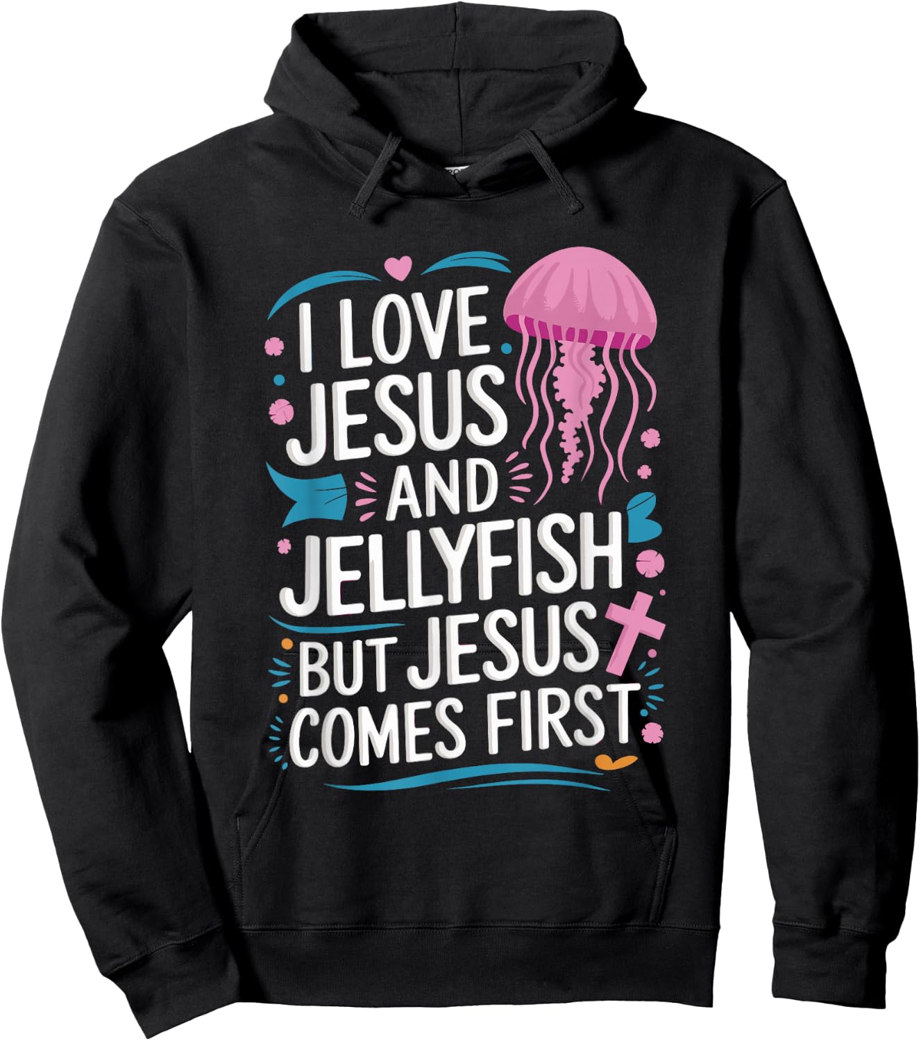 I Love Jesus And Jellyfish But Jesus Comes First Hoodie - Hoodie | Black