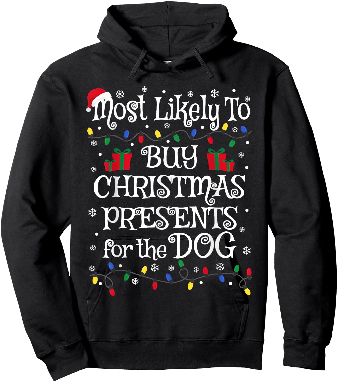 Funny Most Likely To Buy Christmas Presents For The Dog Men Women Kids Hoodie - Hoodie | Black
