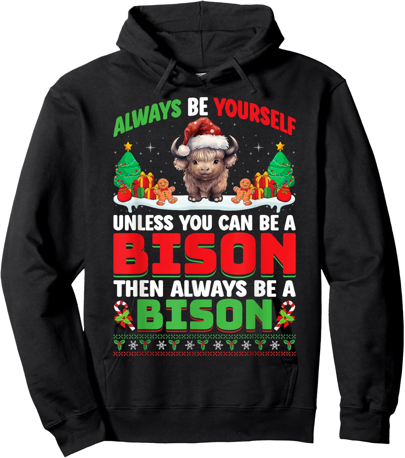 Always Be Yourself Unless You Can Be A Bison Christmas Bison Hoodie - Hoodie | Black