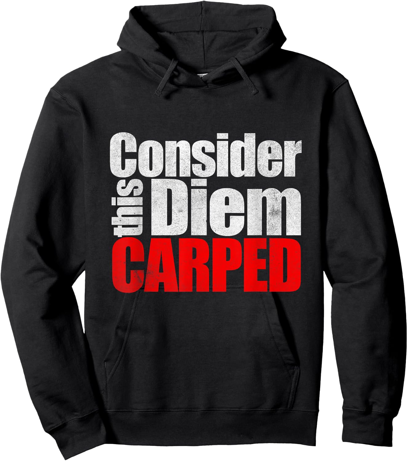 Consider this Diem Carped Funny Latin Saying Shirt Hoodie - Hoodie | Black