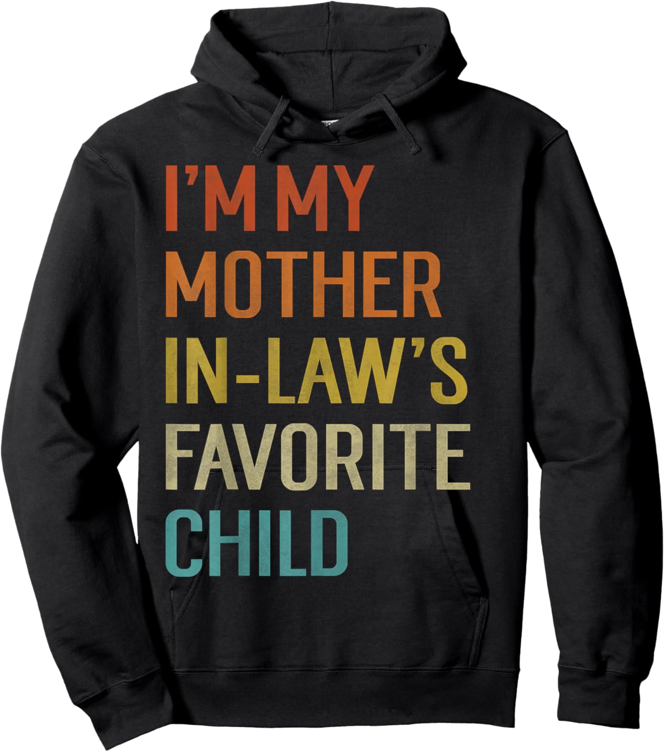 I'm My Mother in Laws Favorite Child Funny Parent Men Women Hoodie - Hoodie | Black
