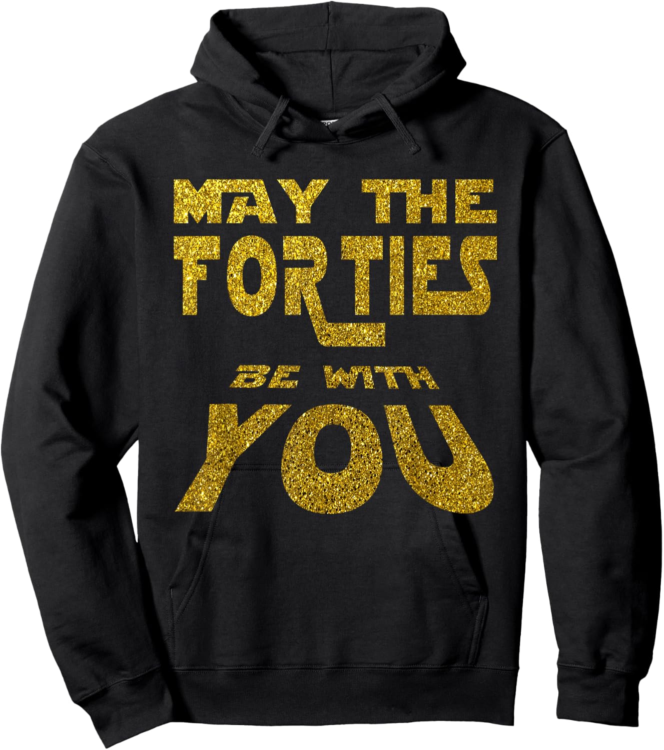 May the Forties be with You | 40th Birthday Gift Fun Hoodie - Hoodie | Black