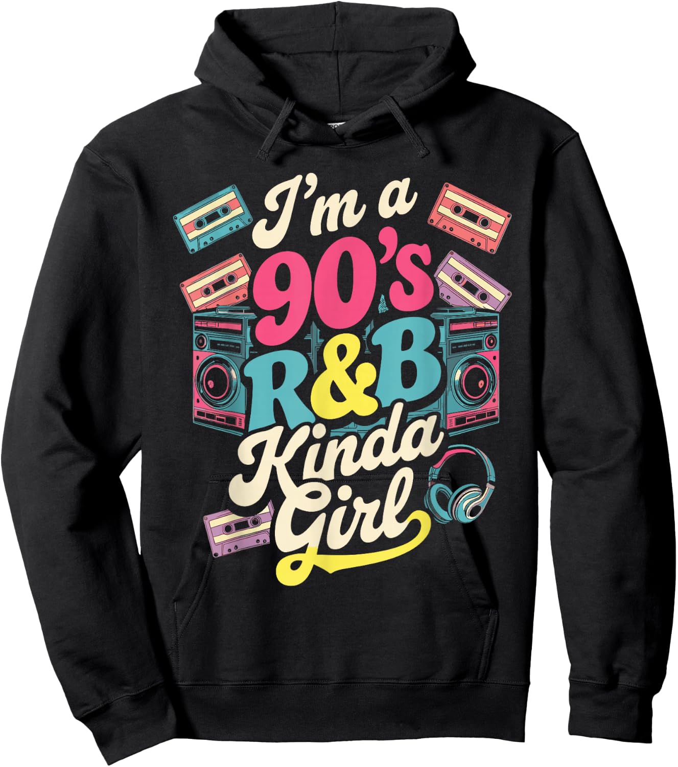 I'm a 90's R&b Kinda Girl Hoodie - Hoodie | Black