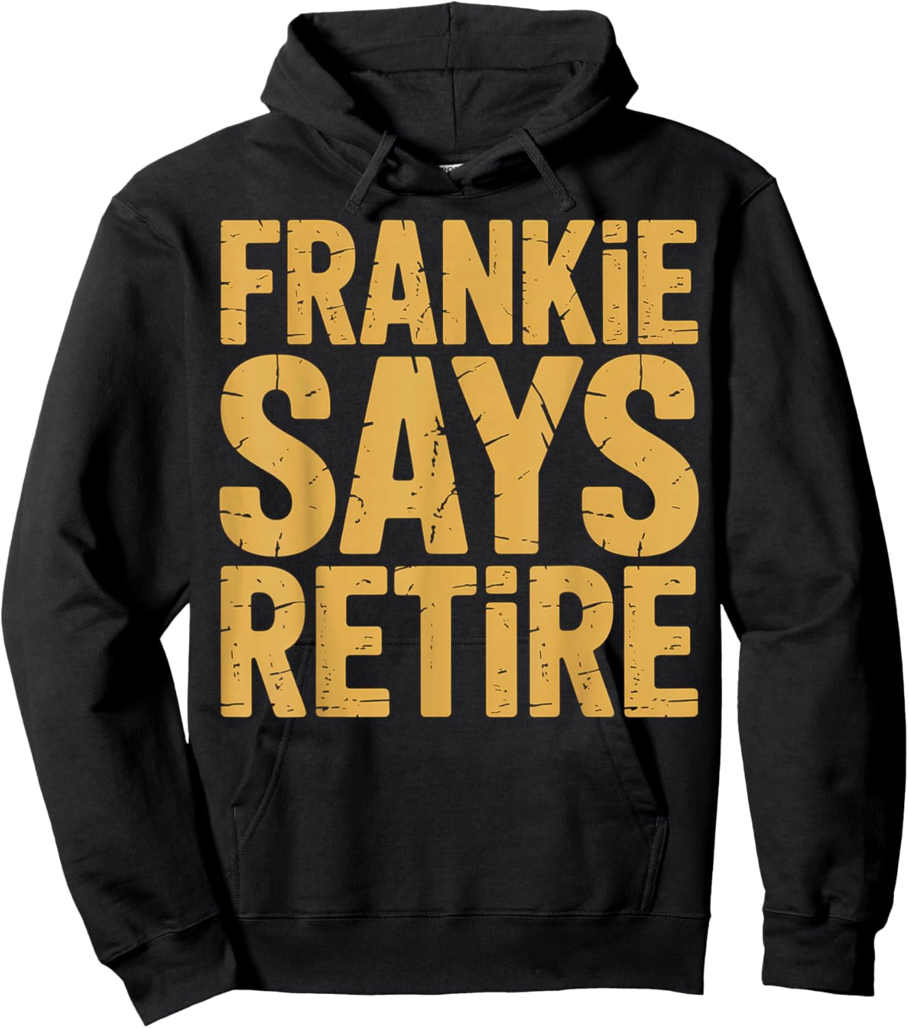 Funny Frankie Says Retire Coworker Retirement Hoodie - Hoodie | Black