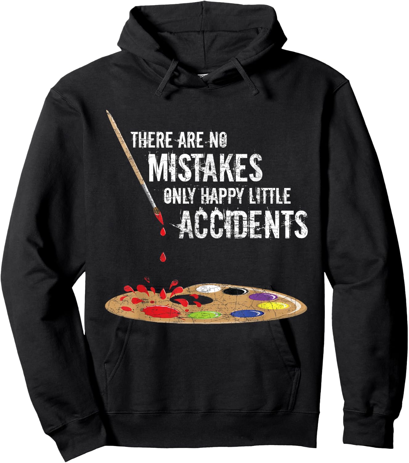 There Are No Mistakes Only Happy Little Accidents Art Gift Hoodie - Hoodie | Black