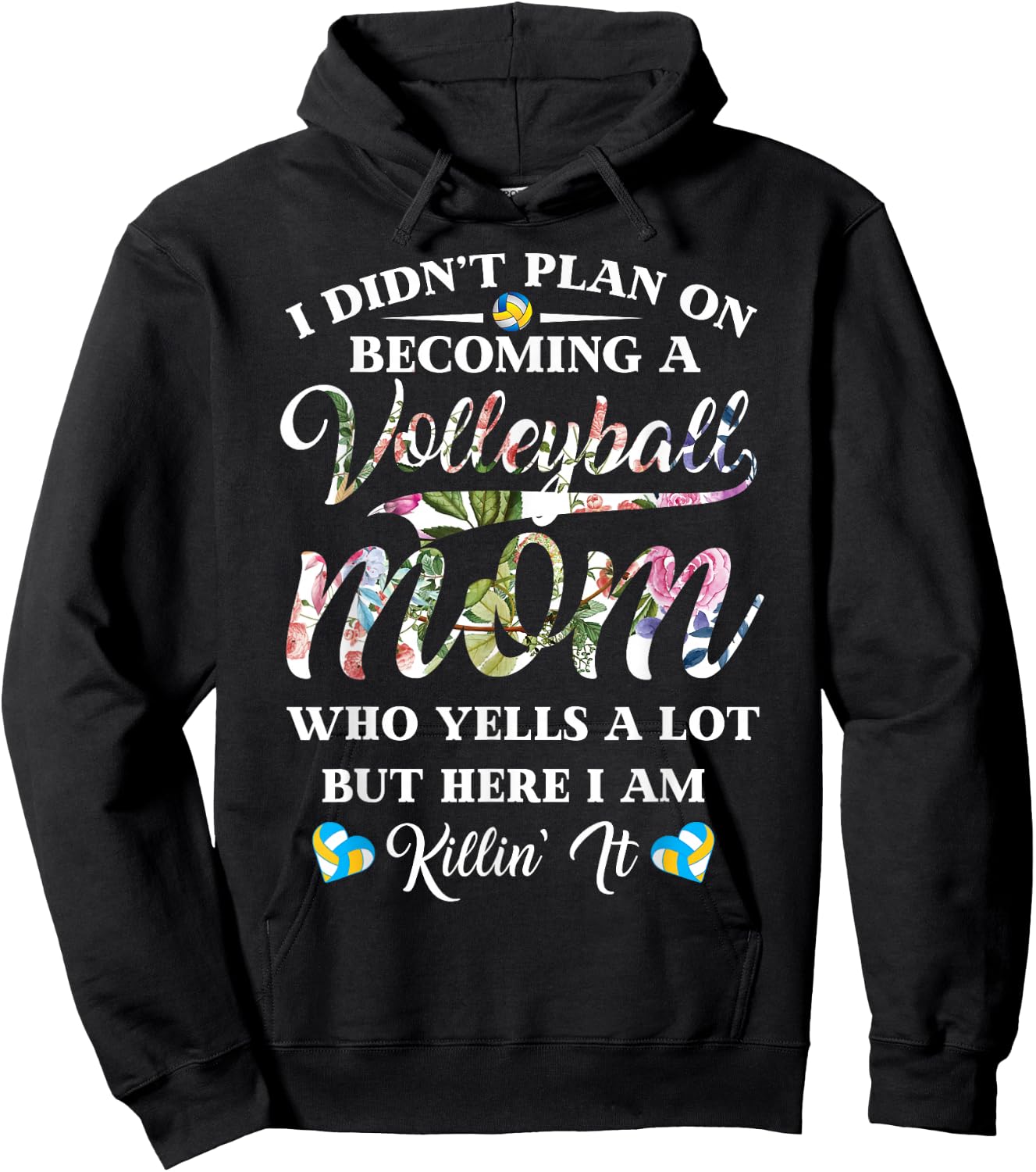 Volleyball Quote Floral Design Mothers Day Shirt For Mom Hoodie - Hoodie | Black