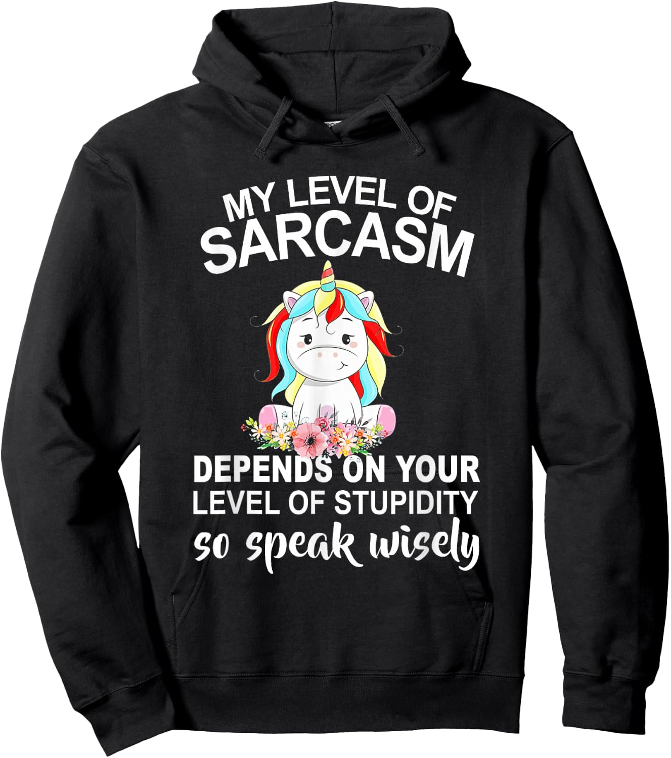 My Level Of Sarcasm Depends On Your Level Of Stupidity Hoodie - Hoodie | Black