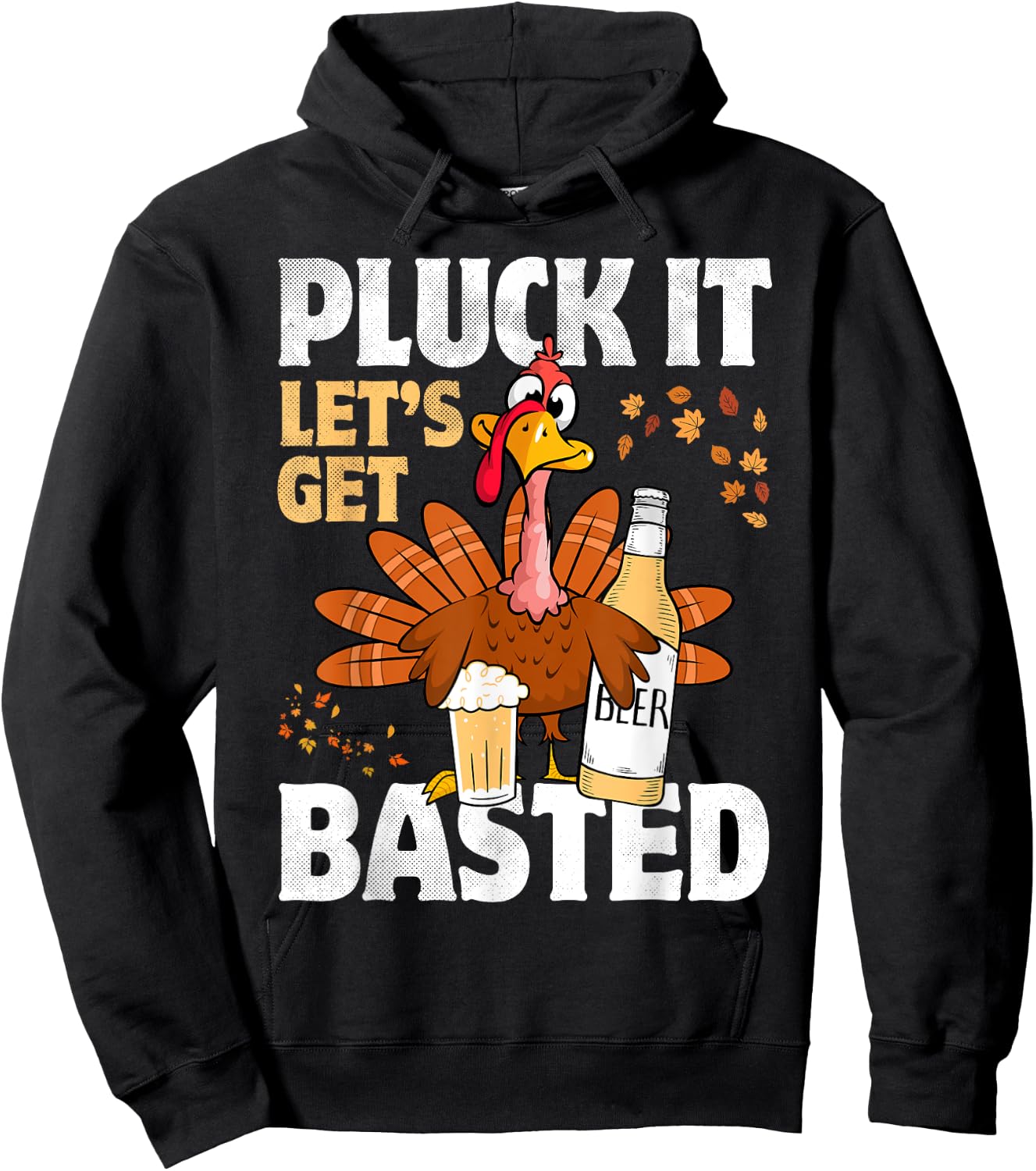 Pluck It Let’s Get Basted Funny Turkey Thanksgiving Beer Hoodie - Hoodie | Black