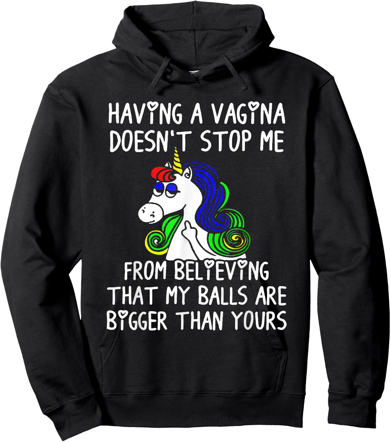 Having a VAGINA Doesn't Stop Me My Ball Bigger Than Yours Hoodie - Hoodie | Black