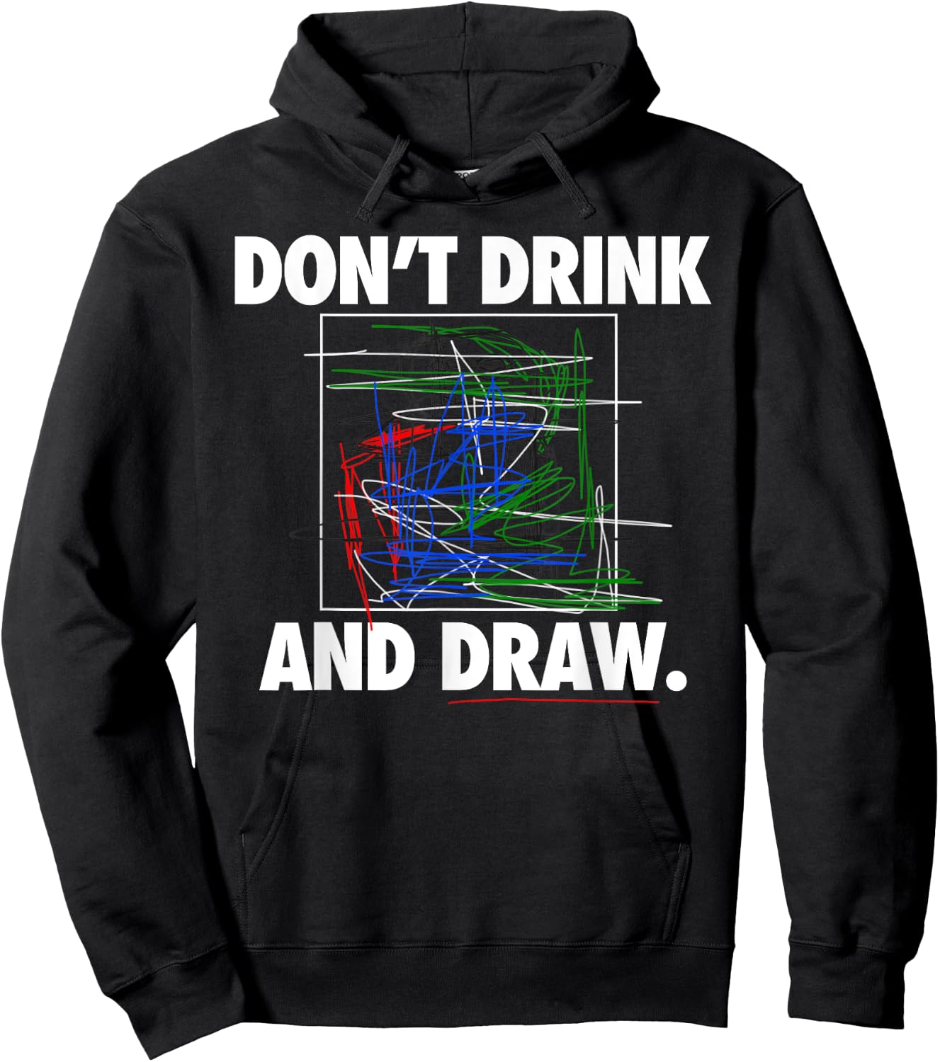Don't Drink and Draw Art Shirt Hoodie - Hoodie | Black