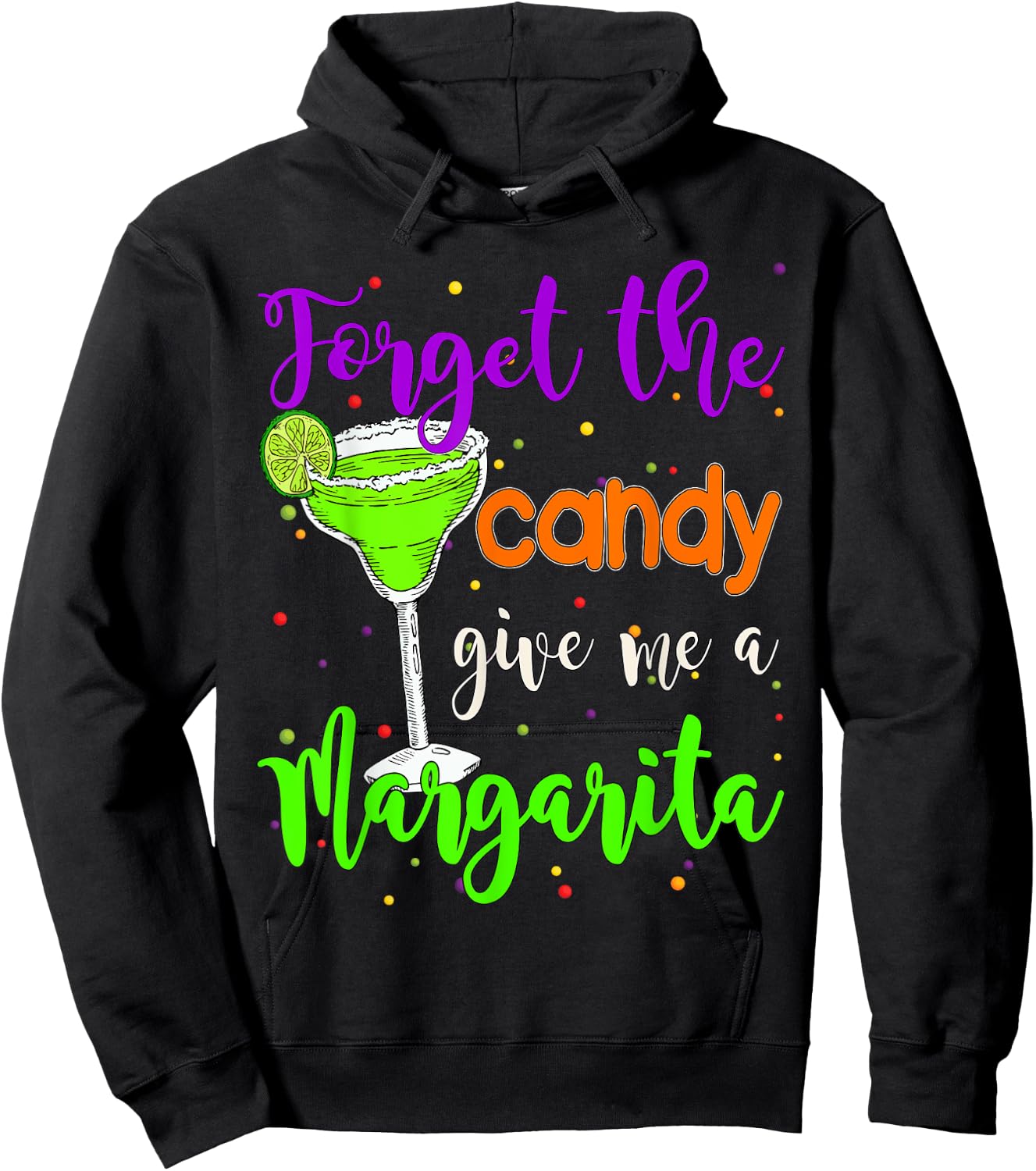Forget the candy give me a Margarita Halloween Margarita Hoodie - Hoodie | Black
