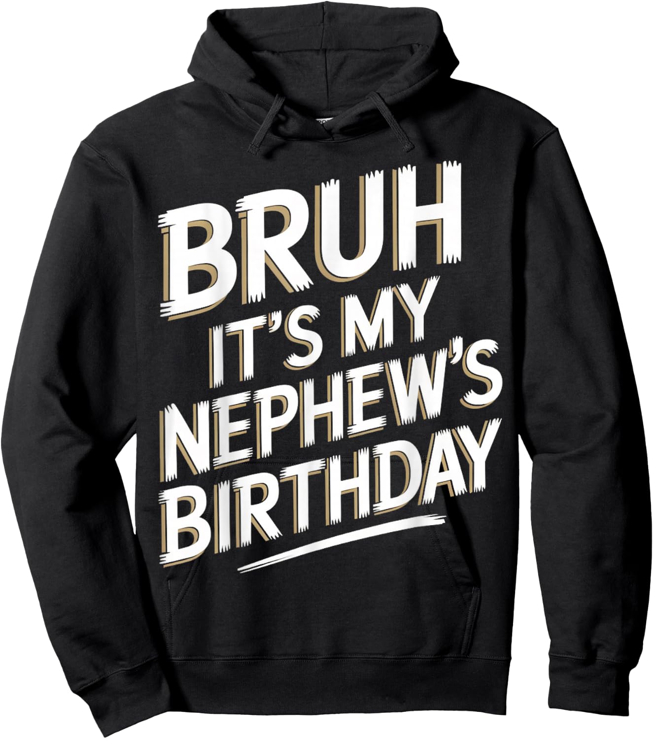 Bruh It's My Nephew's Birthday Funny Uncle Nephew Birthday Hoodie - Hoodie | Black