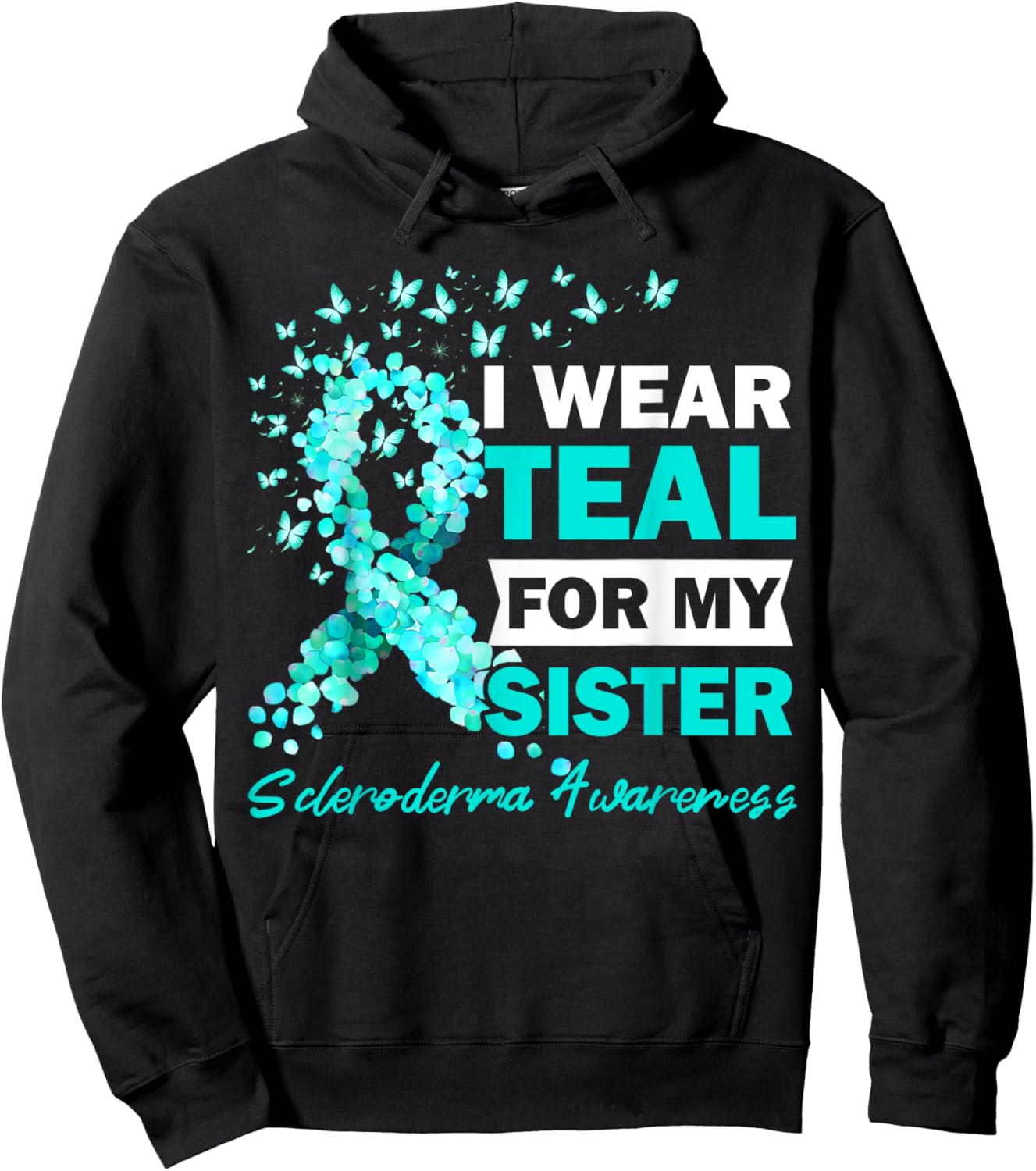 I Wear Teal For My Sister Scleroderma Awareness Hoodie - Hoodie | Black