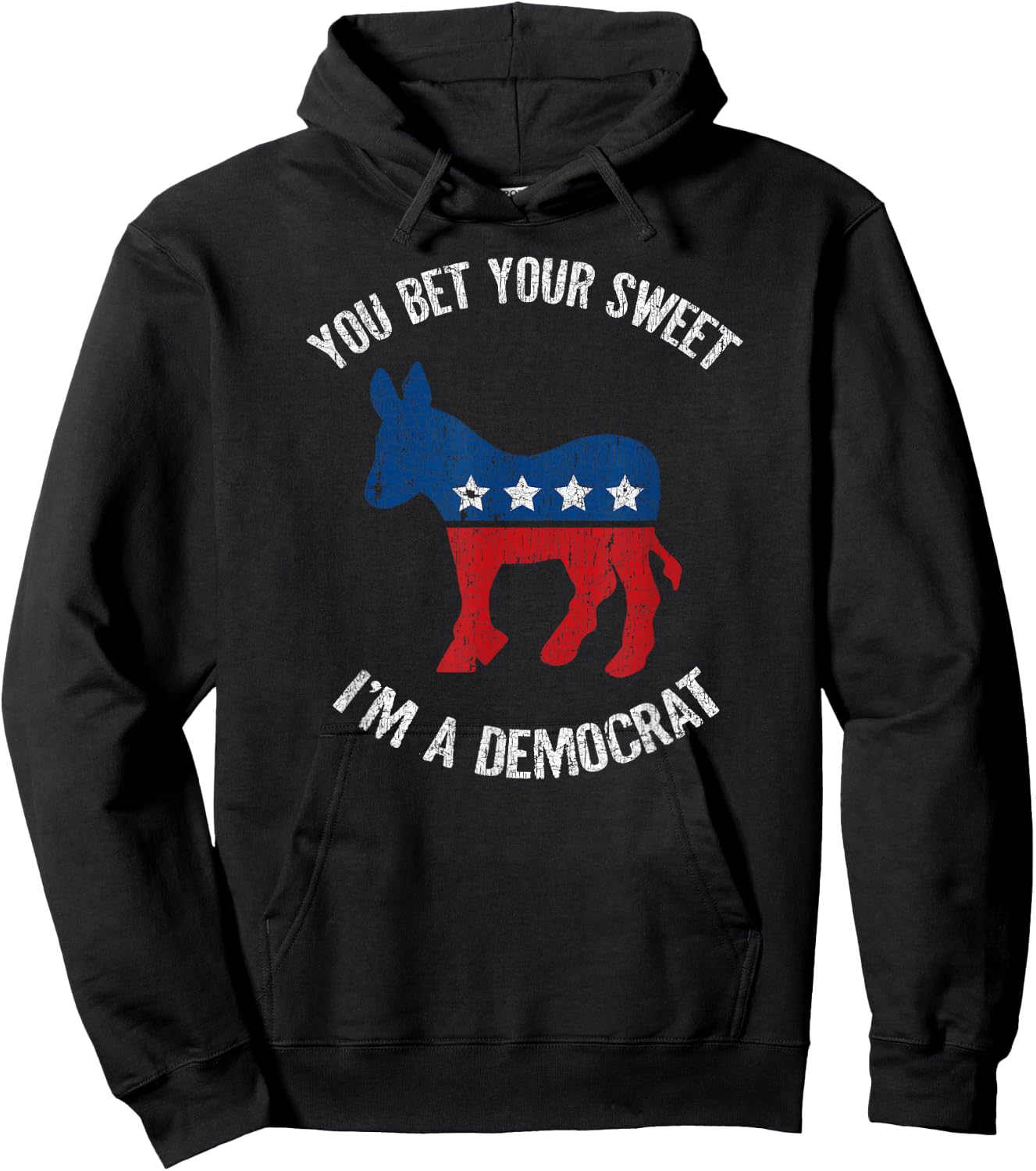 You Bet Your Sweet Ass I'm A Democrat Donkey Hoodie - Hoodie | Black