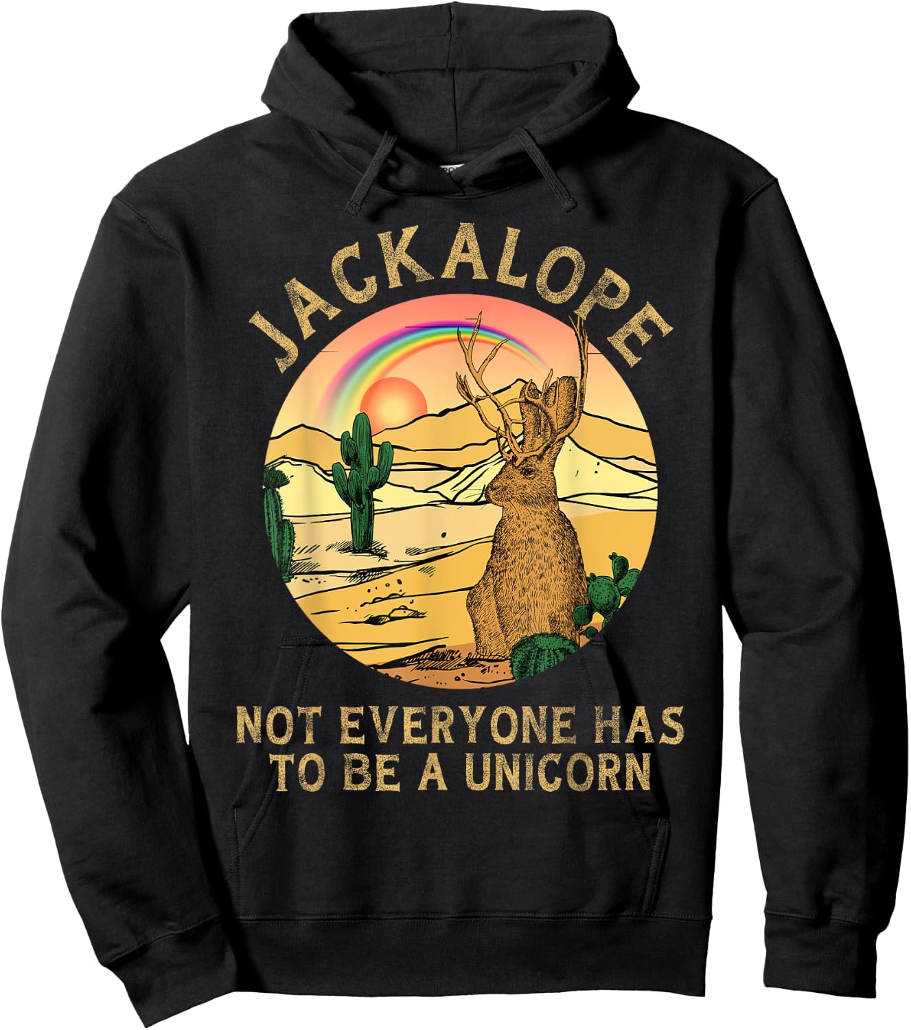 Jackrabbit Everyone Has To Be A Unicorn Rainbow Jackalope T Hoodie - Hoodie | Black