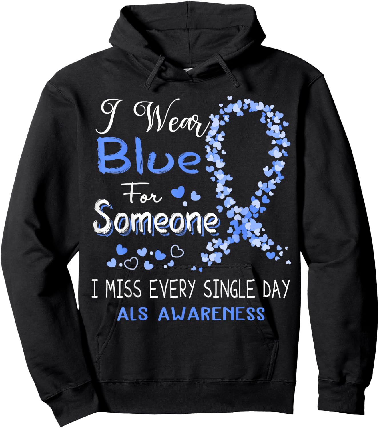 I Wear Blue For Someone ALS Awareness Hoodie - Hoodie | Black