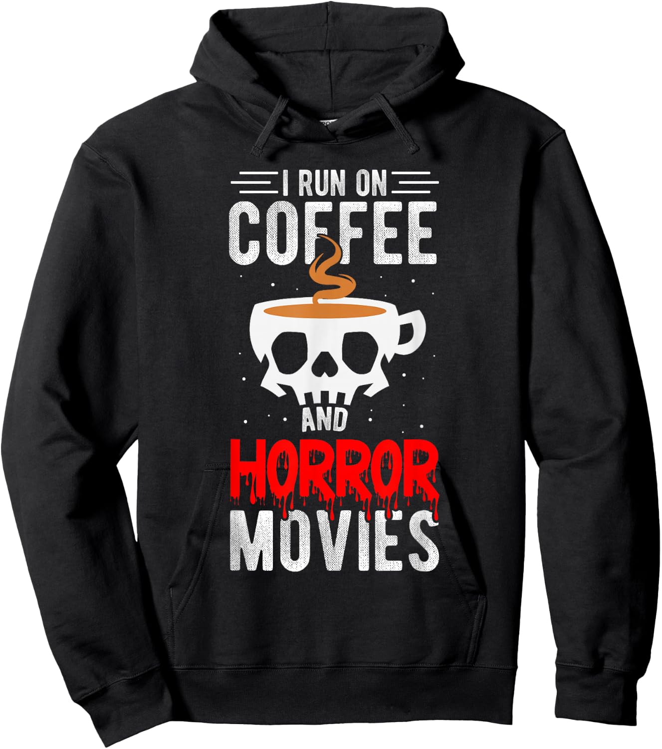 I Run On Coffee And Horror Movies Coffee Horror Movies Hoodie - Hoodie | Black