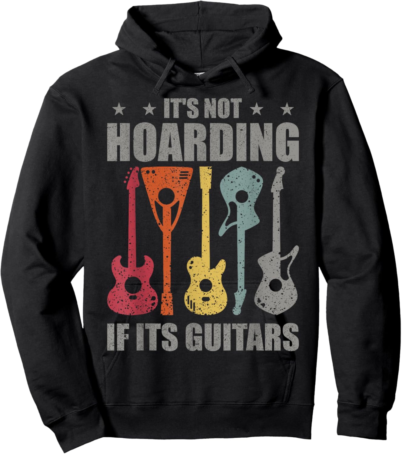It’s Not Hoarding If It’s Guitars | Funny Musicians Hoodie - Hoodie | Black